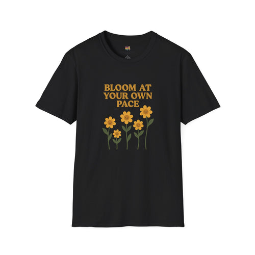 Bloom At Your Own Pace Tee – Wholesome Reminder in Flower Form