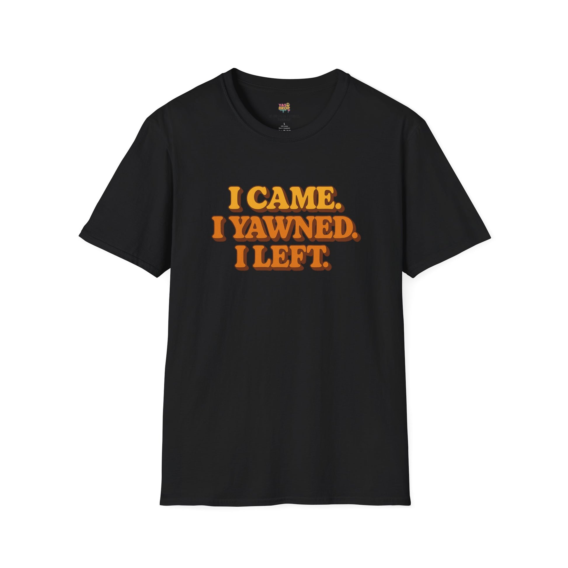 “I Came. I Yawned. I Left.” Tee