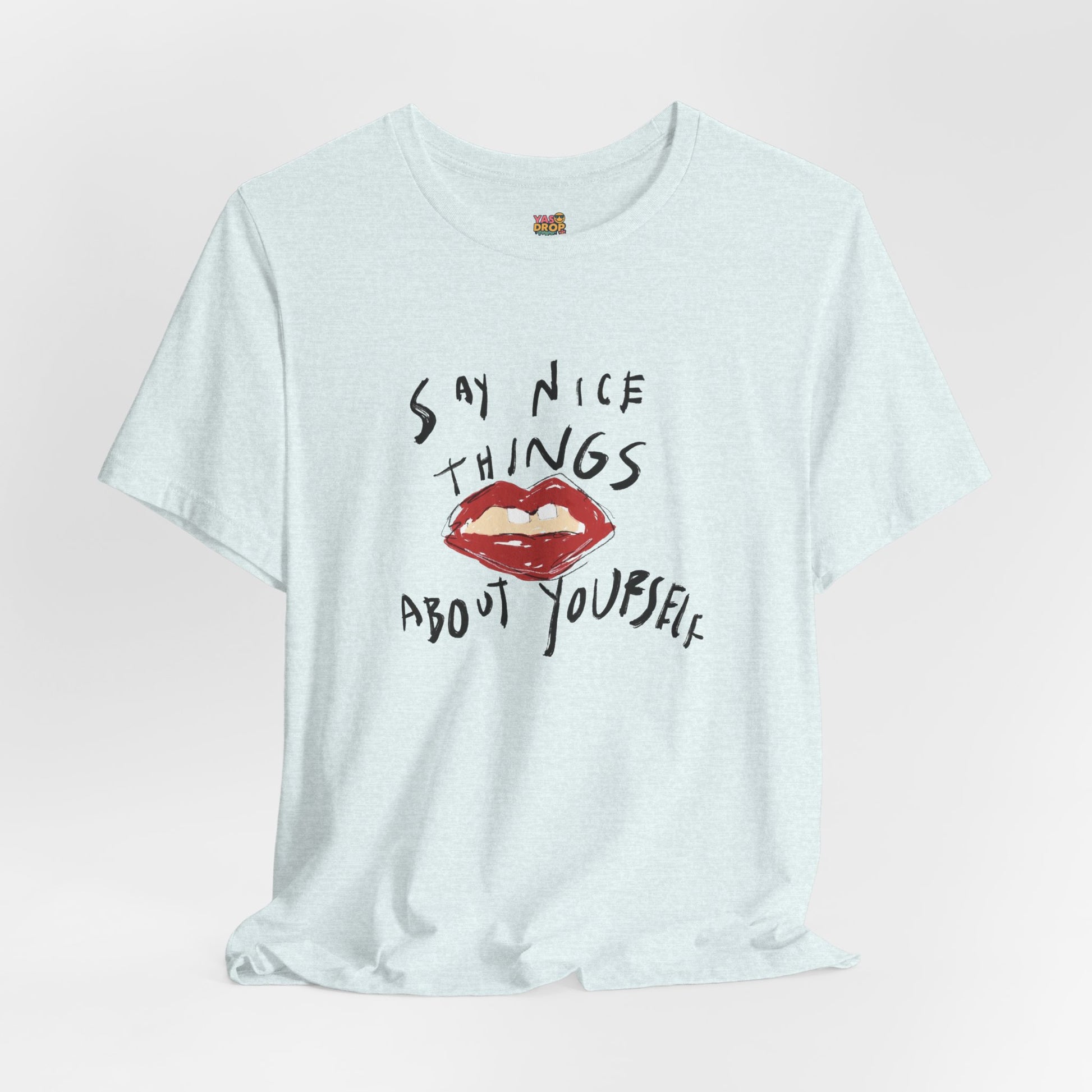 "Say Nice Things About Yourself" Graphic Tee – Artsy Aesthetic Affirmation Streetwear