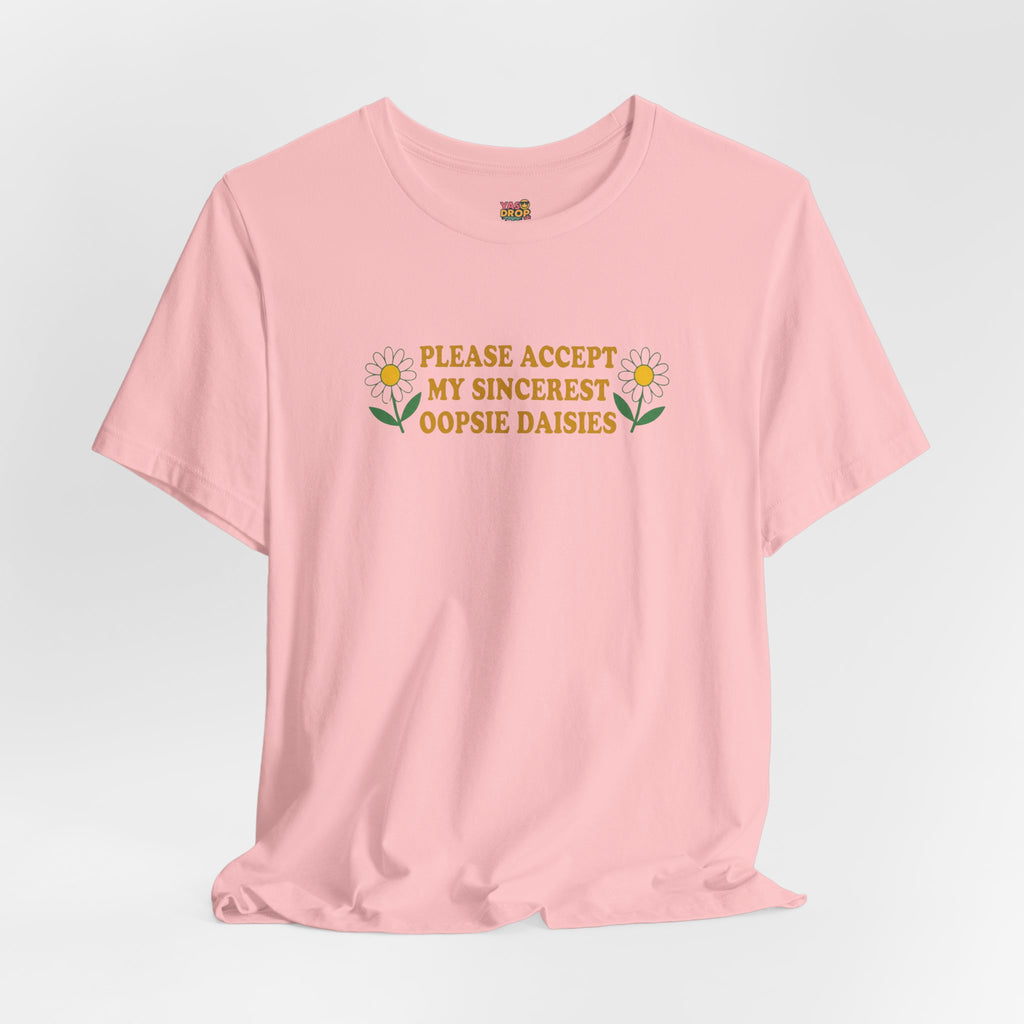 "Please Accept My Sincerest Oopsie Daisies" Ironic Graphic Tee – Retro Y2K Minimalist Aesthetic T-Shirt