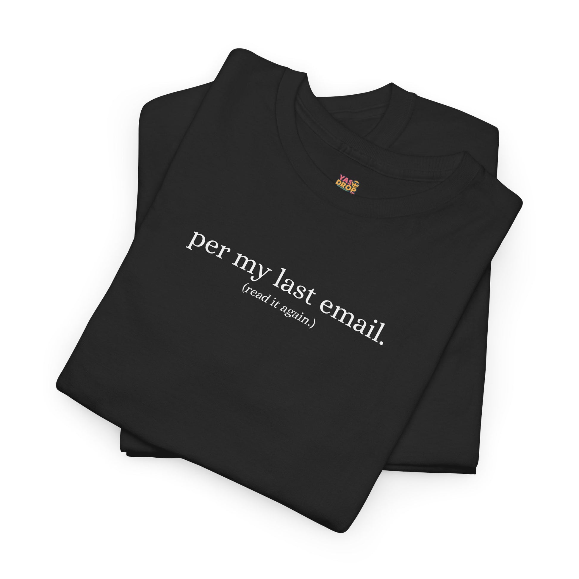 Per My Last Email. T-Shirt (Read It Again.)  Viral Office Meme Tee for Work & Corporate Humor