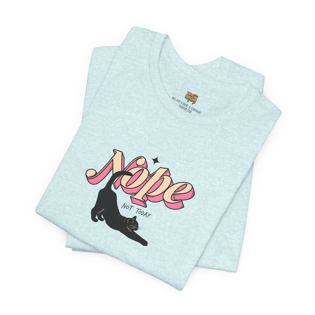 "Nope Not Today" Retro Typography Cat Tee – Y2K Streetwear Graphic Shirt