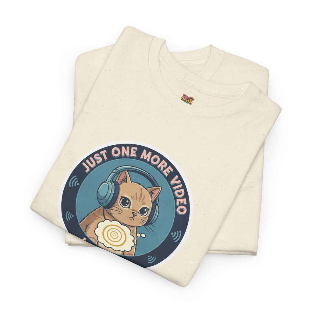 Just One More Video I Swear: Cute Cat Addiction Tee