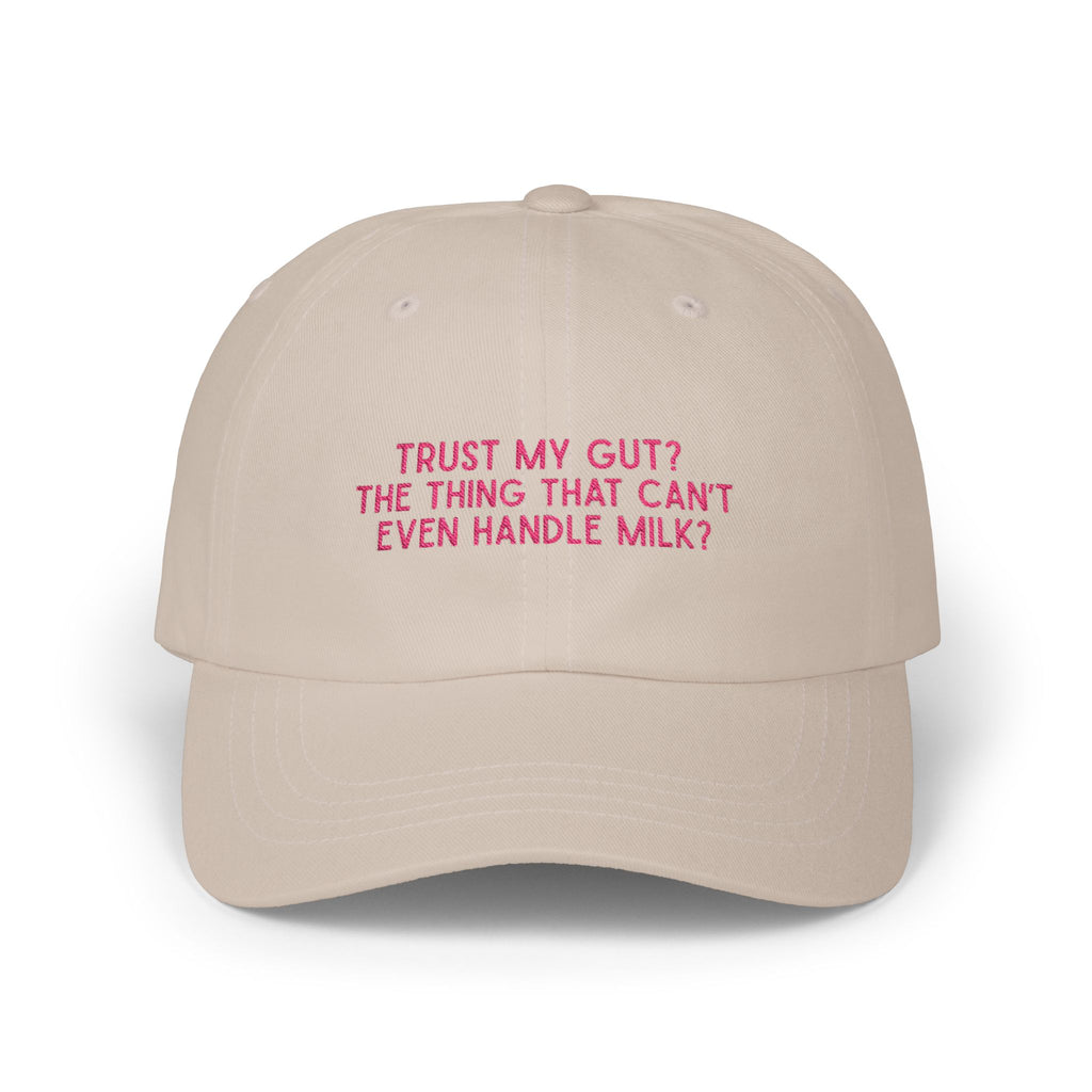Premium Quality "Trust My Gut? The thing that can’t even handle milk?" Cap - Ironic Lactose Intolerant Cap