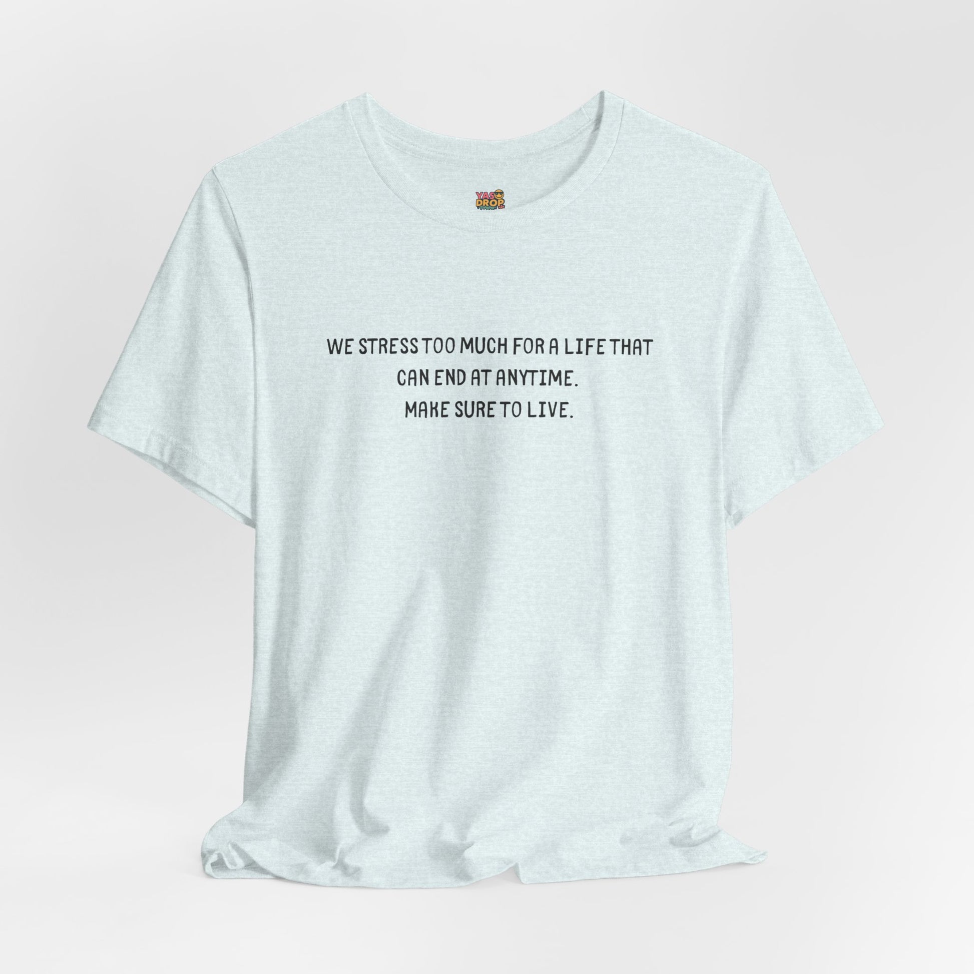"Make Sure To Live" Existential Quote Graphic Tee – Ironic Minimalist Streetwear