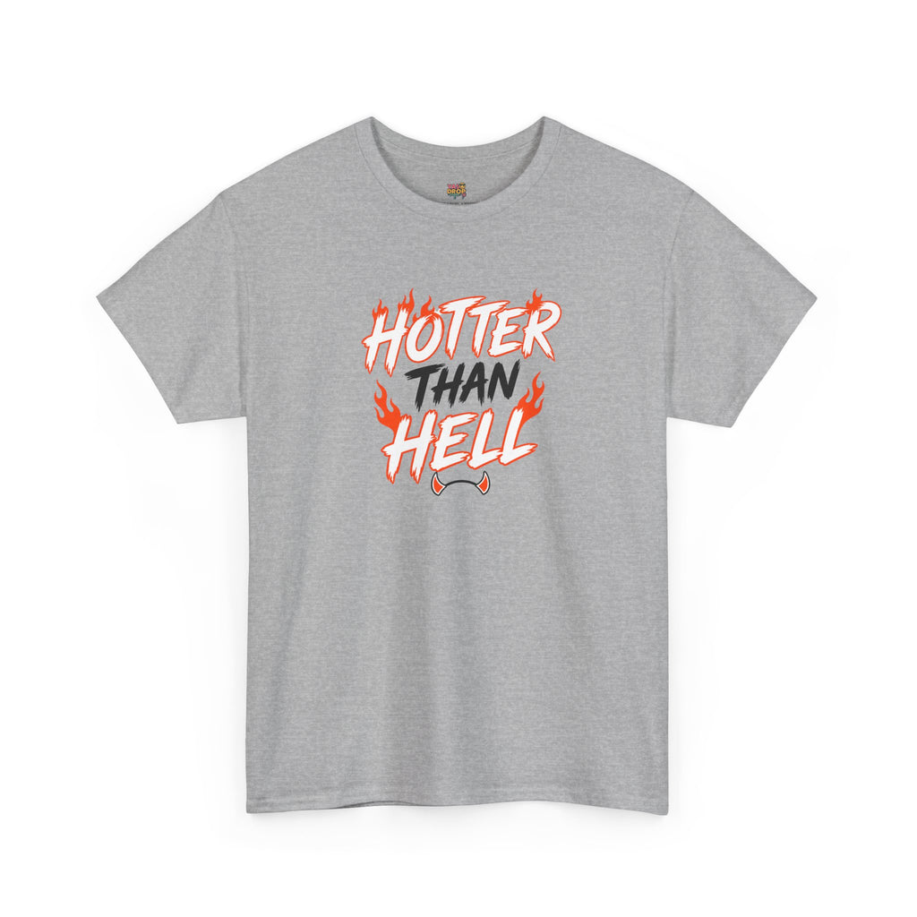 Hotter Than Hell T-Shirt - Stay hot. Stay loud.