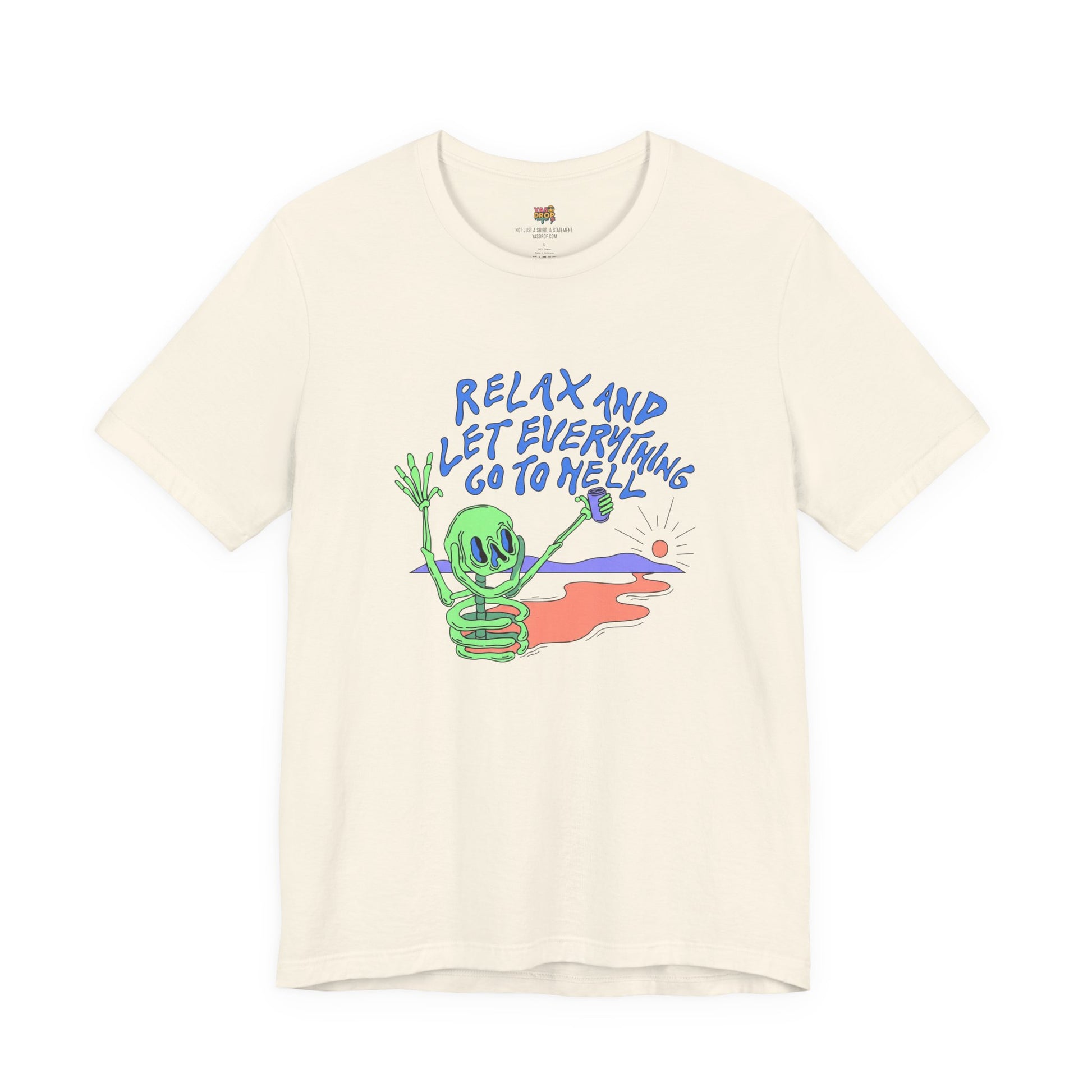 Relax and Let Everything Go to Hell Graphic Tee – Ironic Skeleton Streetwear Shirt