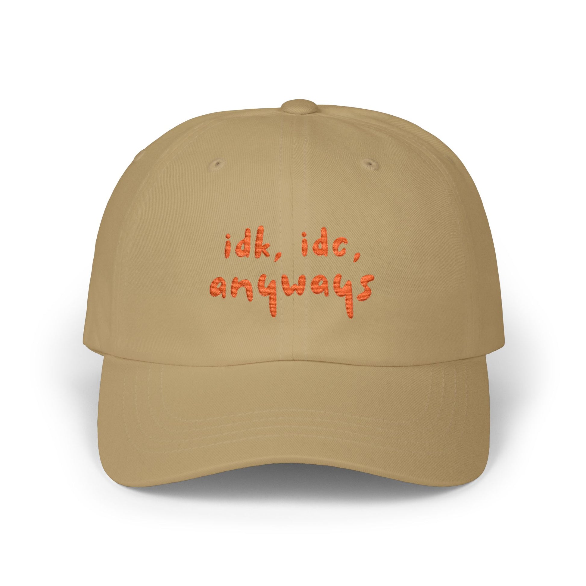 Premium Quality "idk idc anyways" Embroidered Dad Hat | Funny Sarcastic Baseball Cap