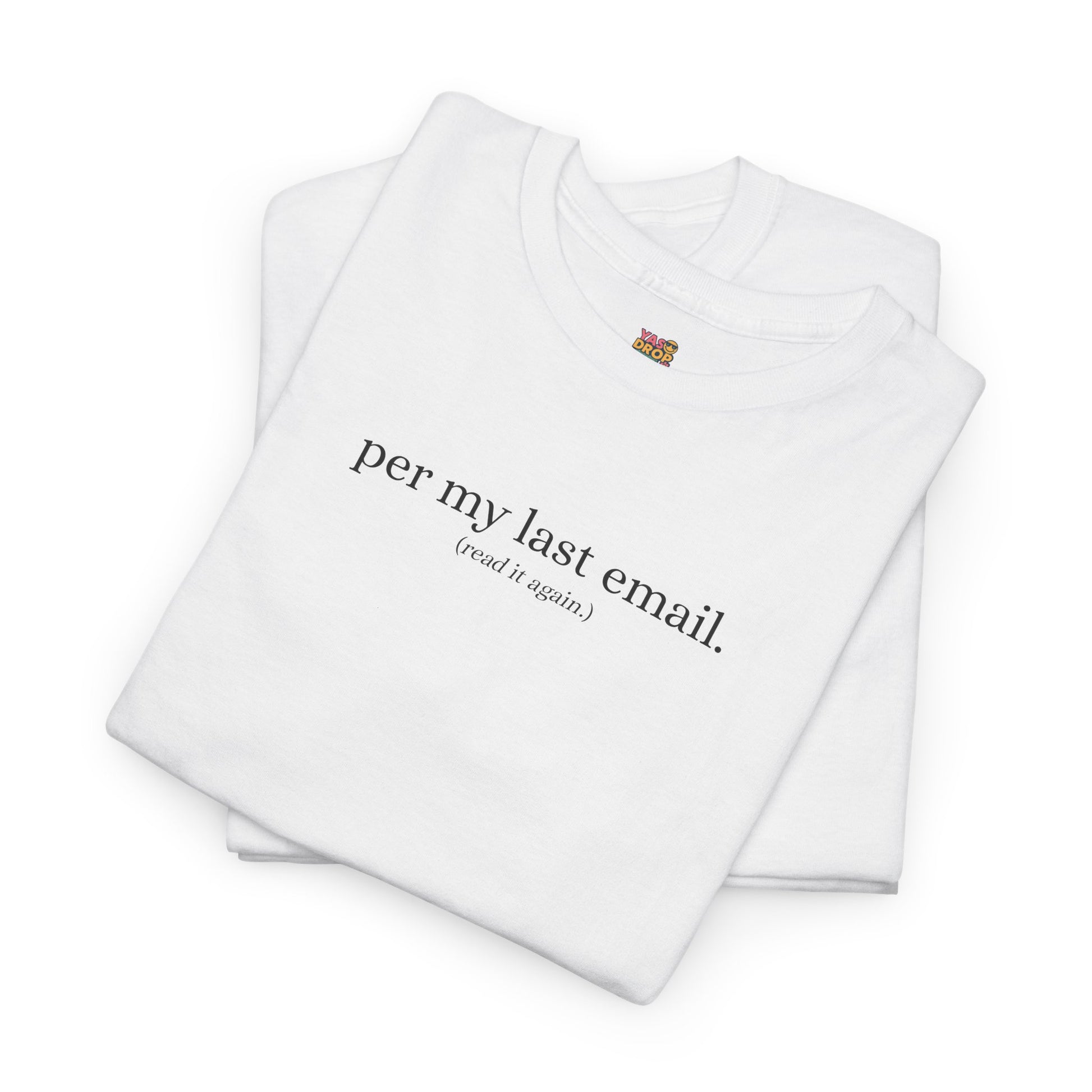 Per My Last Email. T-Shirt (Read It Again.)  Viral Office Meme Tee for Work & Corporate Humor