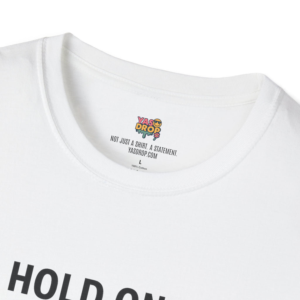 Hold On… Let Me Overthink This Tee
