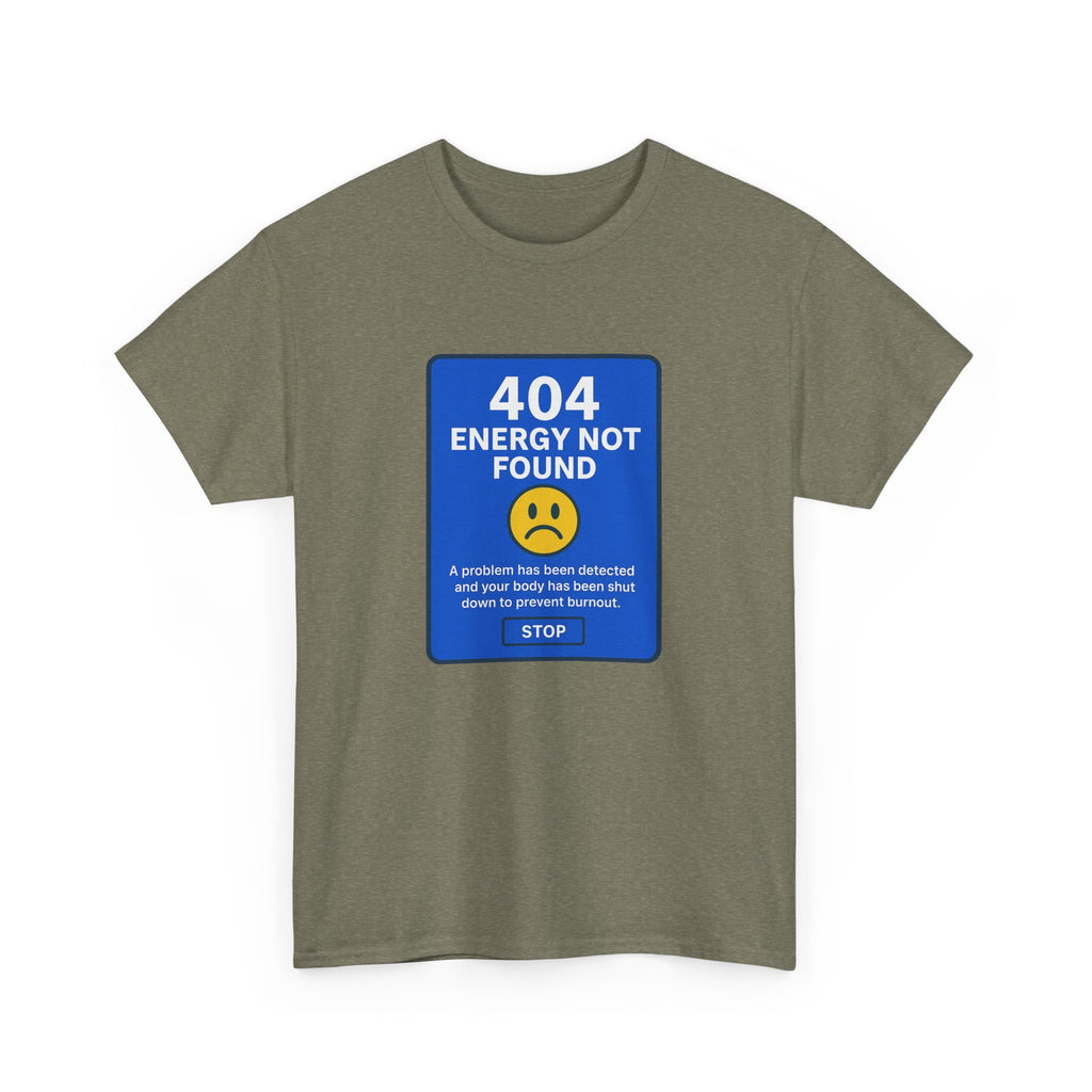 404 Energy Not Found Tee – Anti-Burnout Core