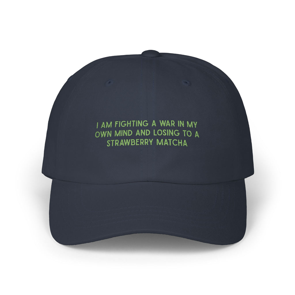 “I Am Fighting A War In My Own Mind And Losing To A Strawberry Matcha” Embroidered Hat