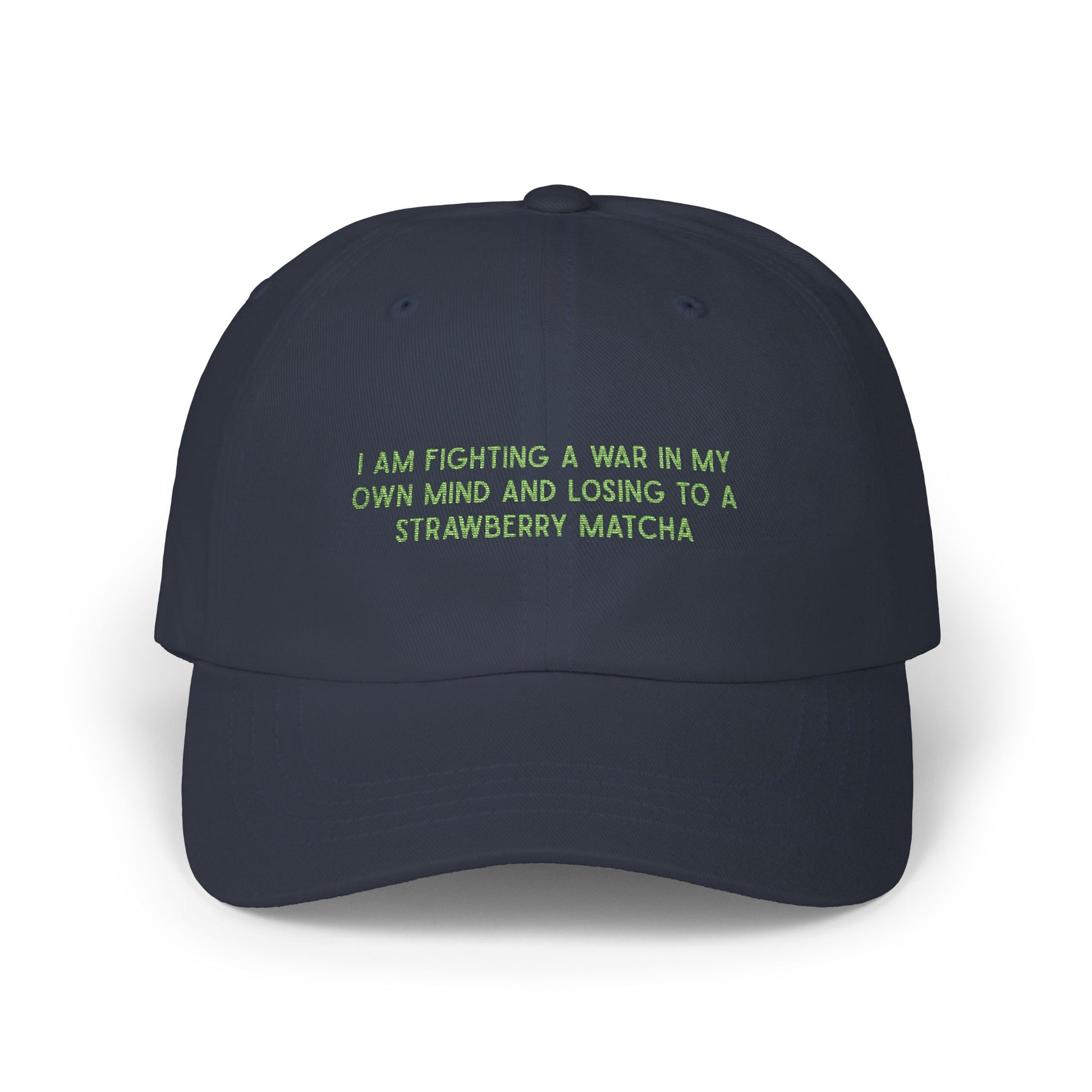 “I Am Fighting A War In My Own Mind And Losing To A Strawberry Matcha” Embroidered Hat