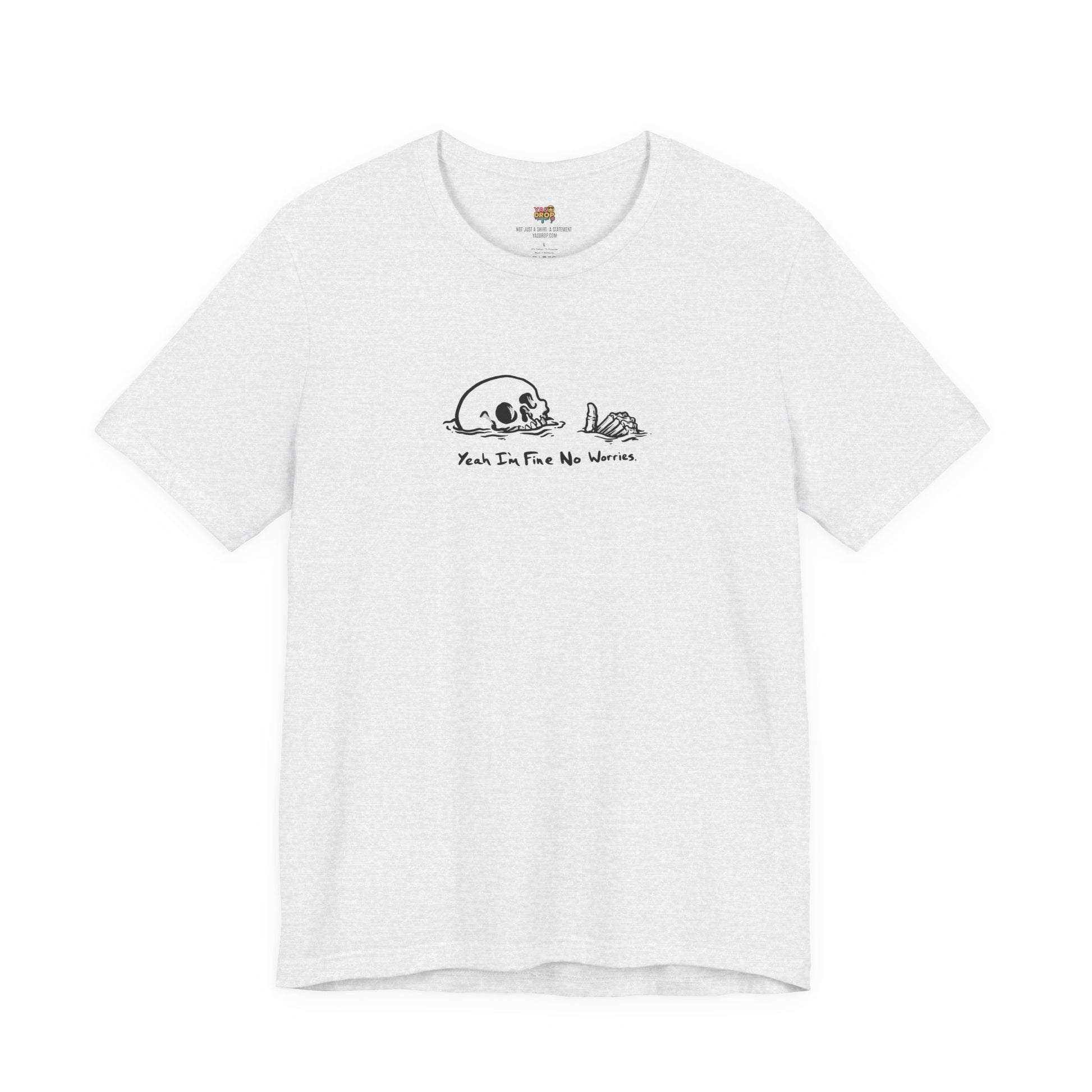 "Yeah I'm Fine No Worries" Ironic Skeleton Minimalist Graphic Tee
