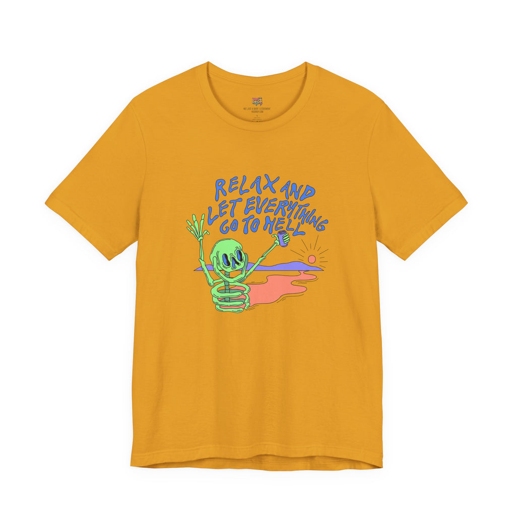 Relax and Let Everything Go to Hell Graphic Tee – Ironic Skeleton Streetwear Shirt