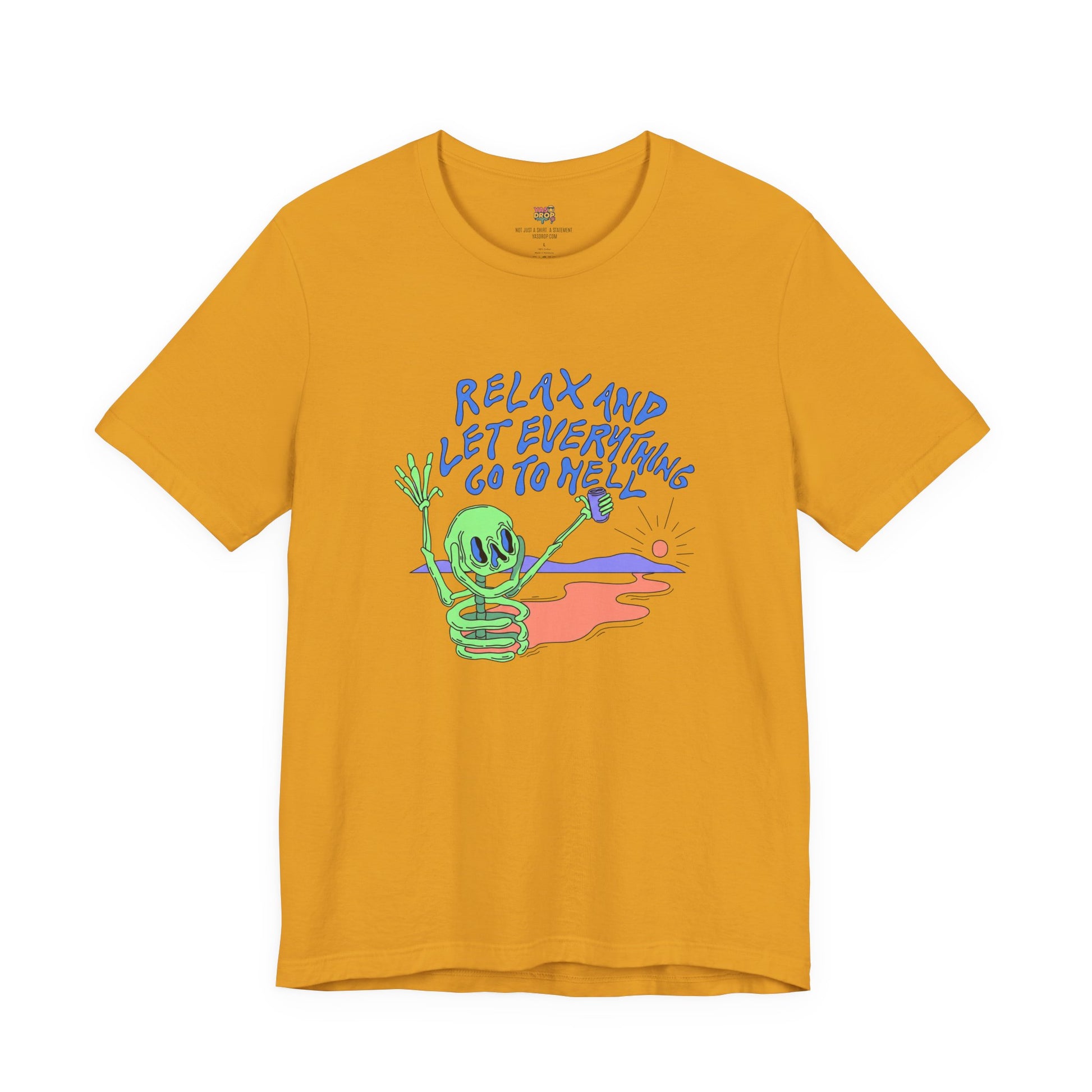 Relax and Let Everything Go to Hell Graphic Tee – Ironic Skeleton Streetwear Shirt