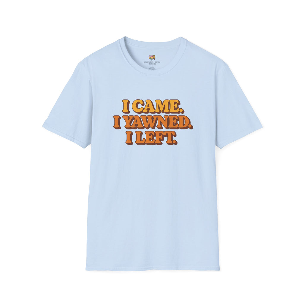 “I Came. I Yawned. I Left.” Tee