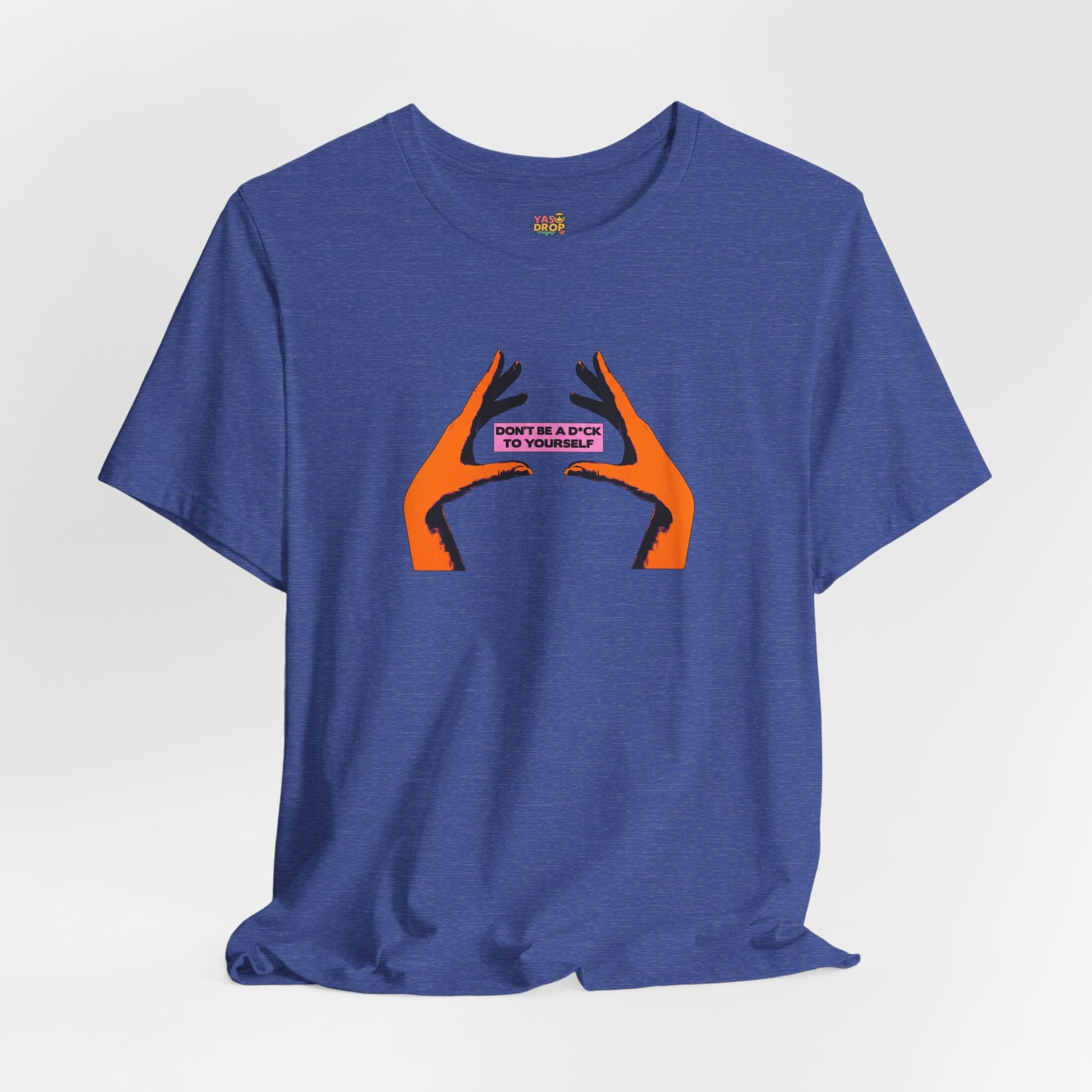 Don't Be A D*ck To Yourself Graphic Tee - Ironic Minimalism Streetwear