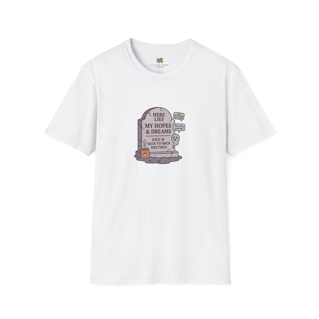 Meetings Killed My Dreams Tee - Viral Workwear for Burnt-Out 9-5 Legends