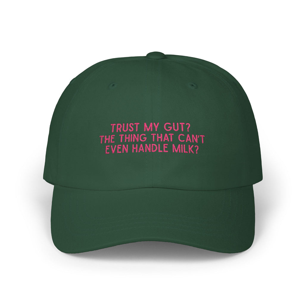 Premium Quality "Trust My Gut? The thing that can’t even handle milk?" Cap - Ironic Lactose Intolerant Cap