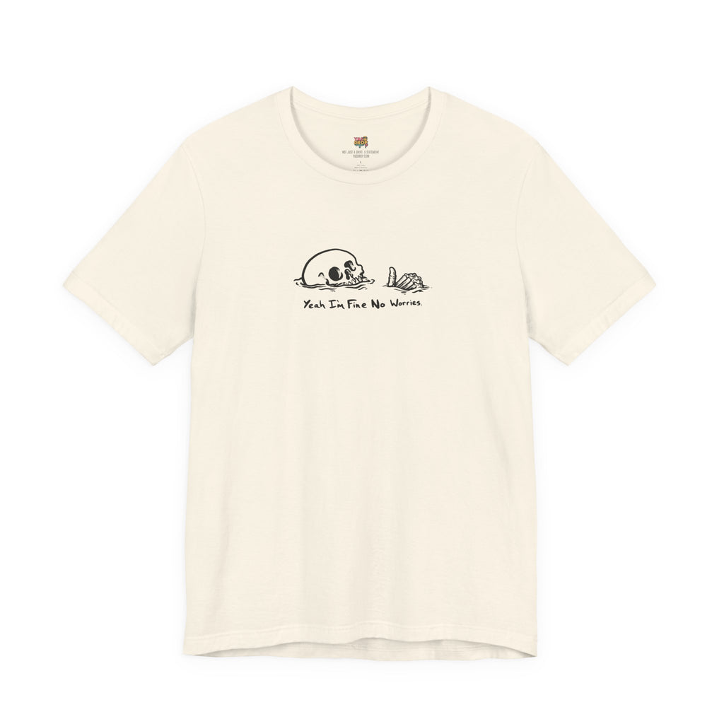 "Yeah I'm Fine No Worries" Ironic Skeleton Minimalist Graphic Tee