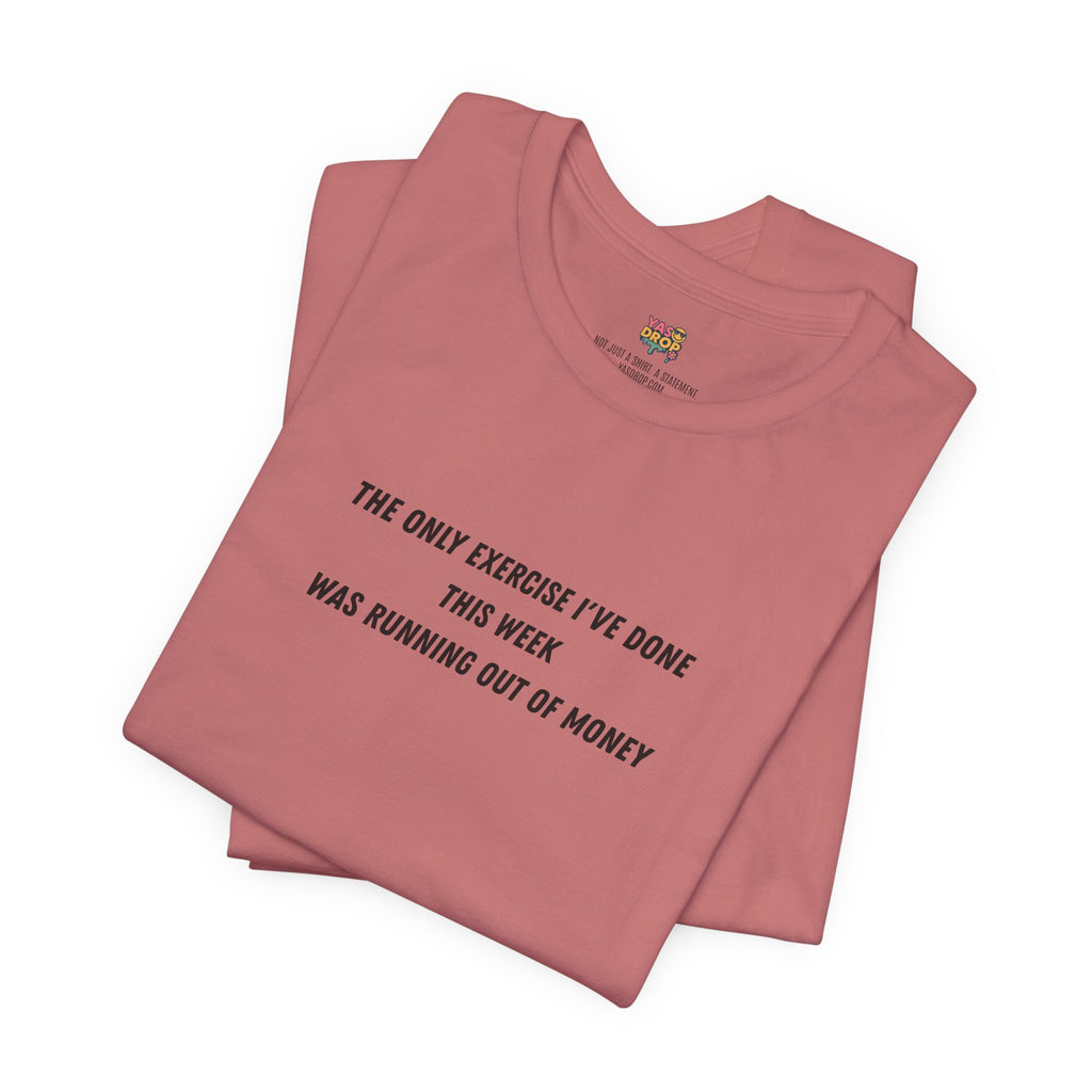 "Running Out Of Money" Funny Quote Tee | Ironic Minimalist Graphic T-Shirt