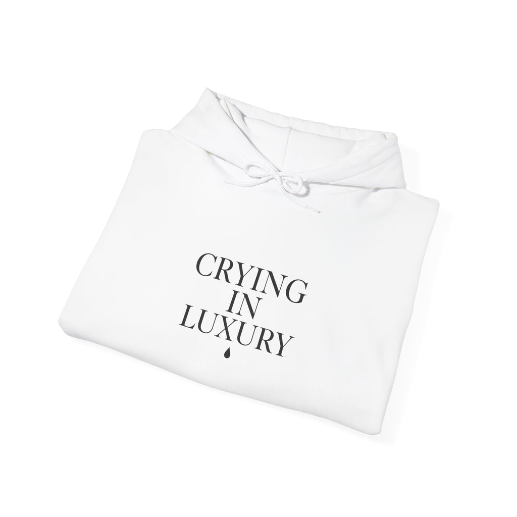 CRYING IN LUXURY™ Hoodie