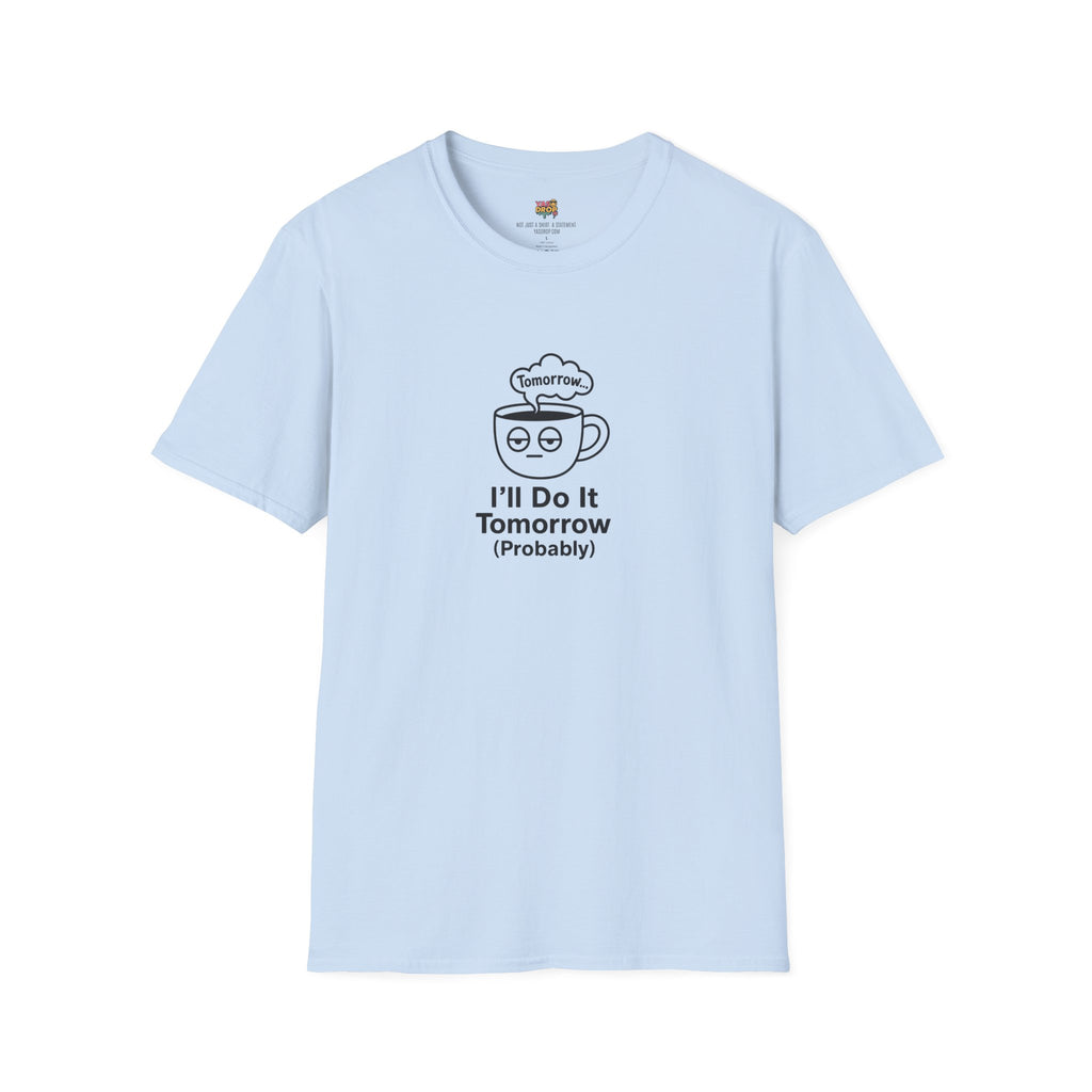 ll Do It Tomorrow (Probably) Tee