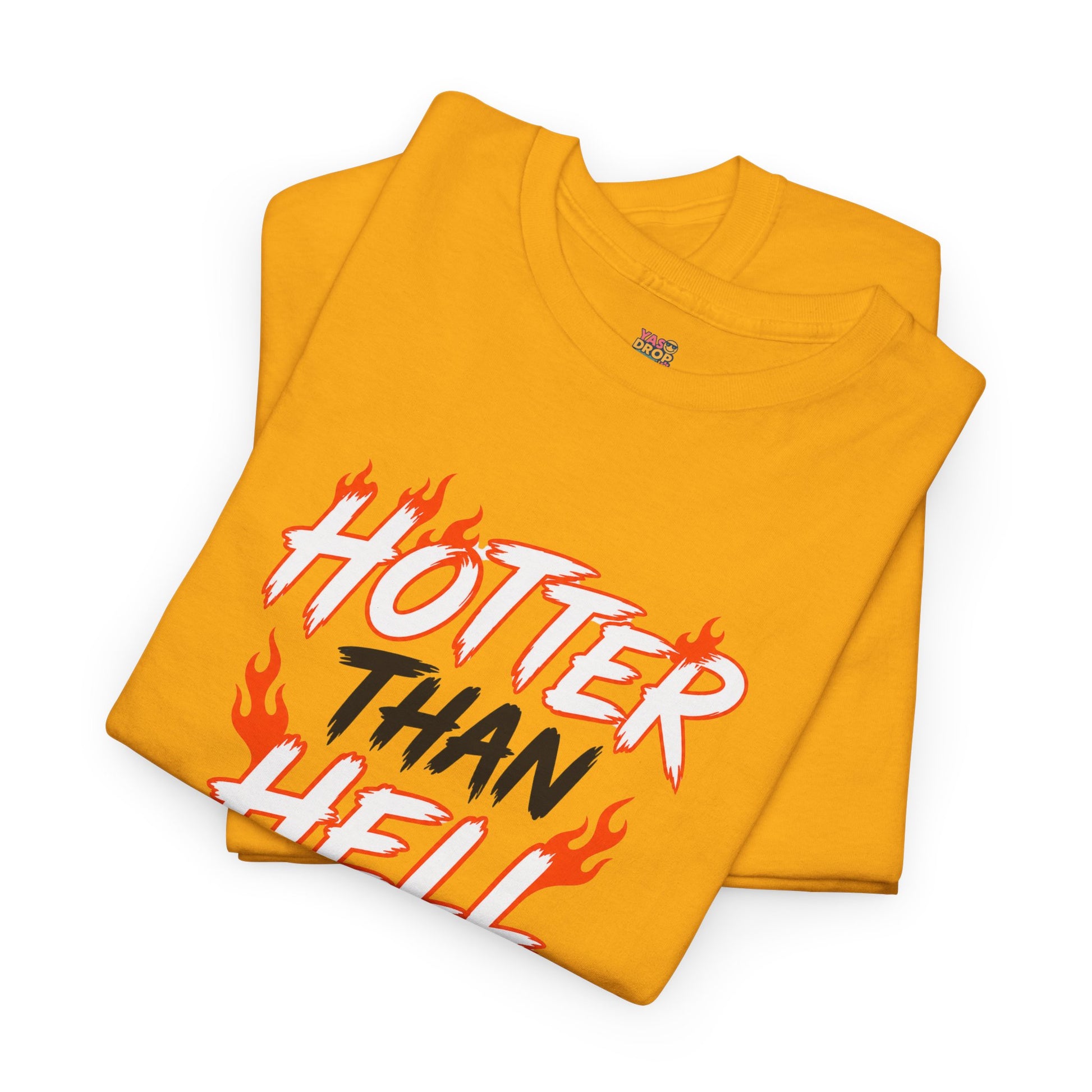 Hotter Than Hell T-Shirt - Stay hot. Stay loud.