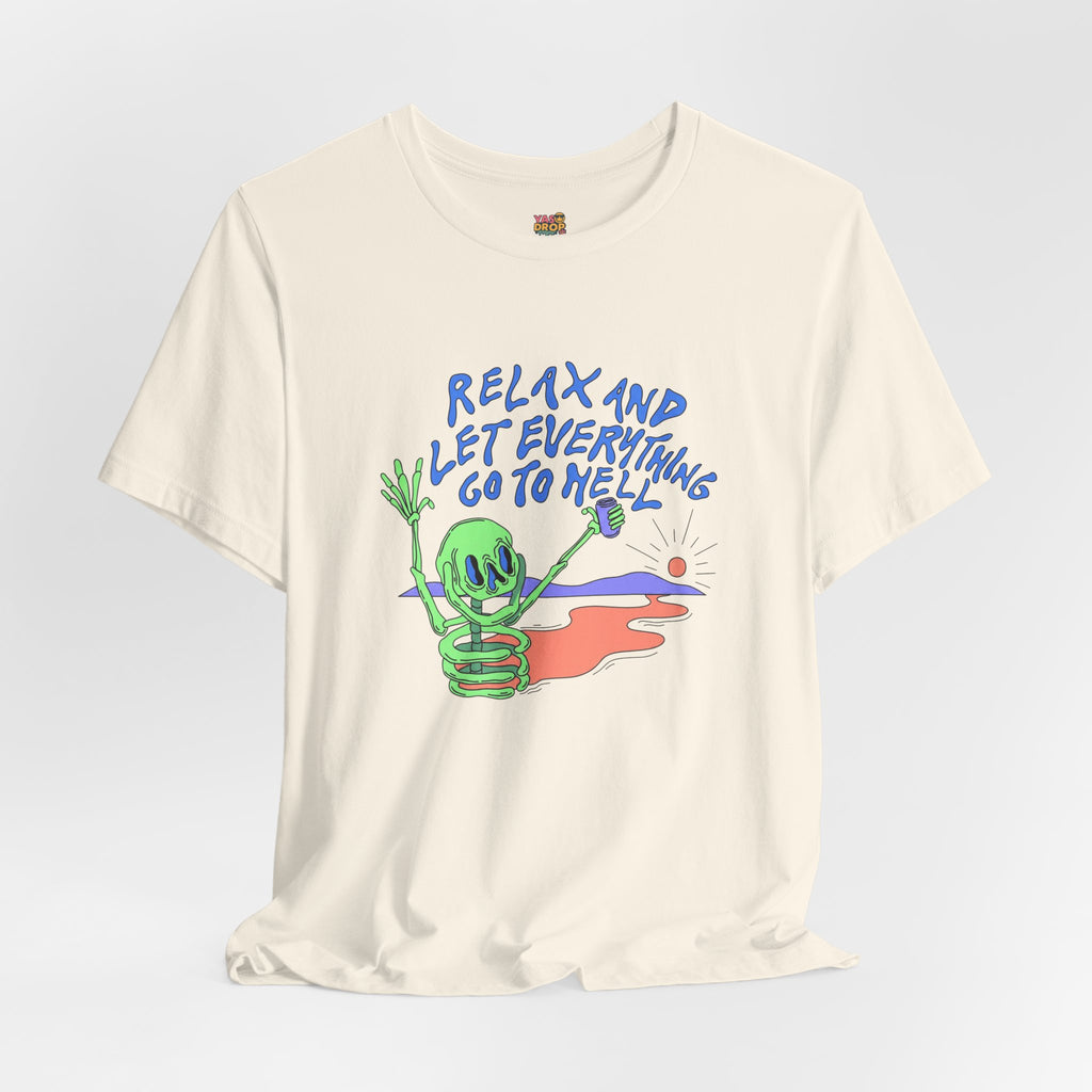 Relax and Let Everything Go to Hell Graphic Tee – Ironic Skeleton Streetwear Shirt