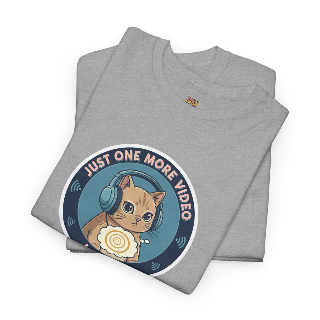 Just One More Video I Swear: Cute Cat Addiction Tee
