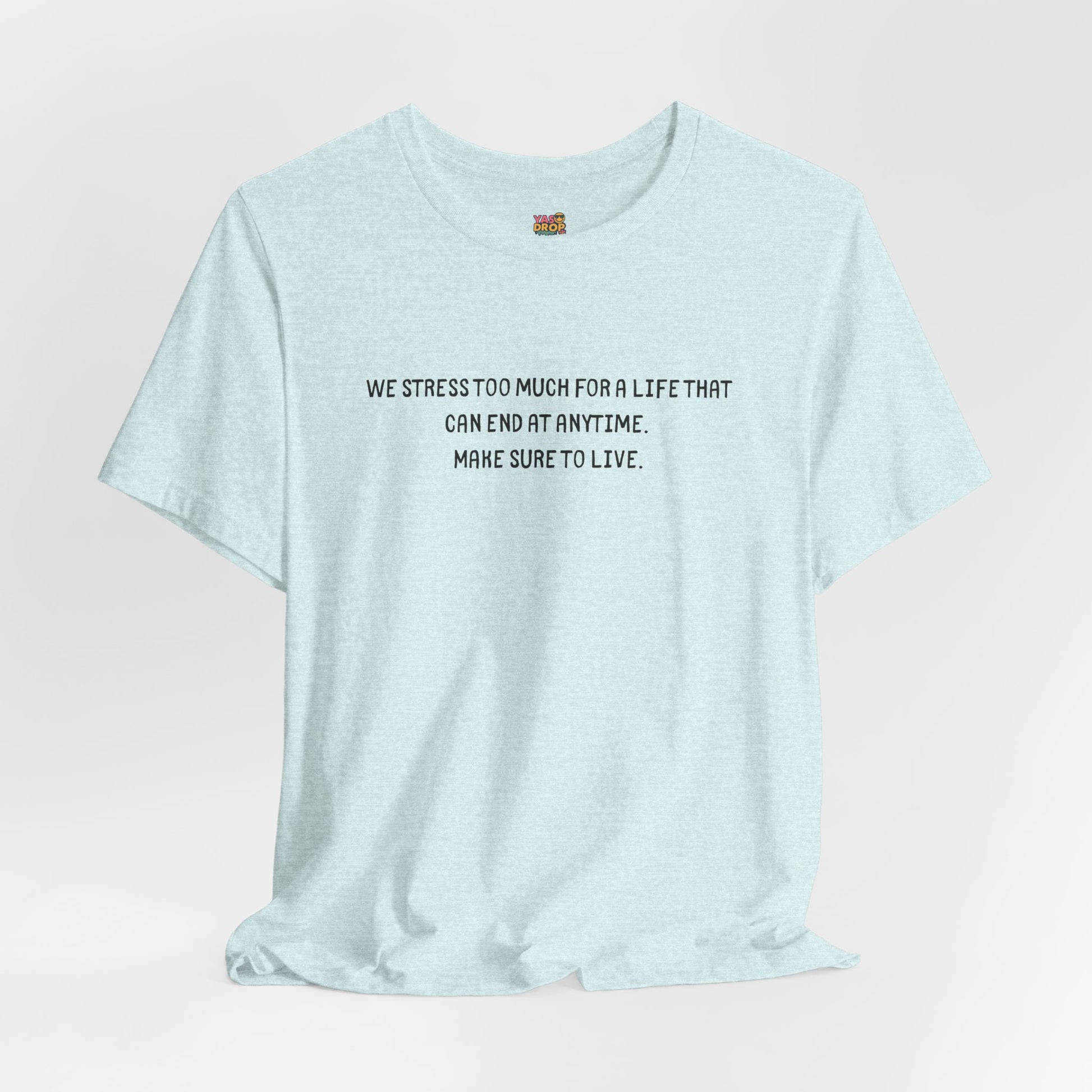 "Make Sure To Live" Existential Quote Graphic Tee – Ironic Minimalist Streetwear