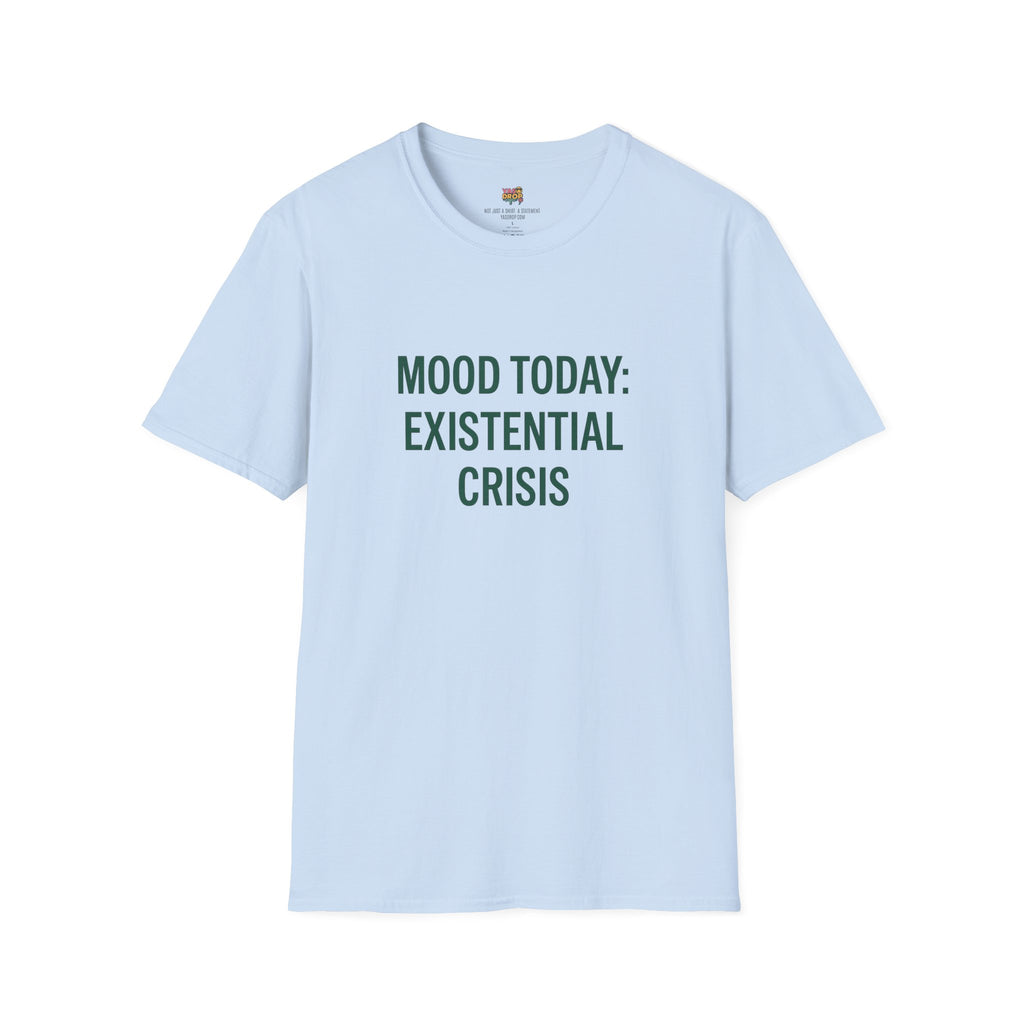 MOOD TODAY: EXISTENTIAL CRISIS