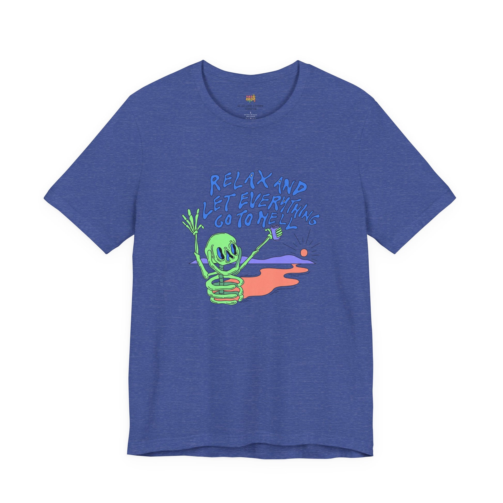 Relax and Let Everything Go to Hell Graphic Tee – Ironic Skeleton Streetwear Shirt
