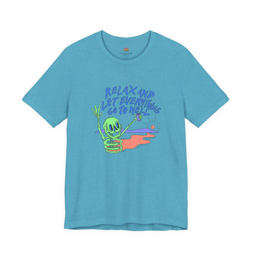 Relax and Let Everything Go to Hell Graphic Tee – Ironic Skeleton Streetwear Shirt
