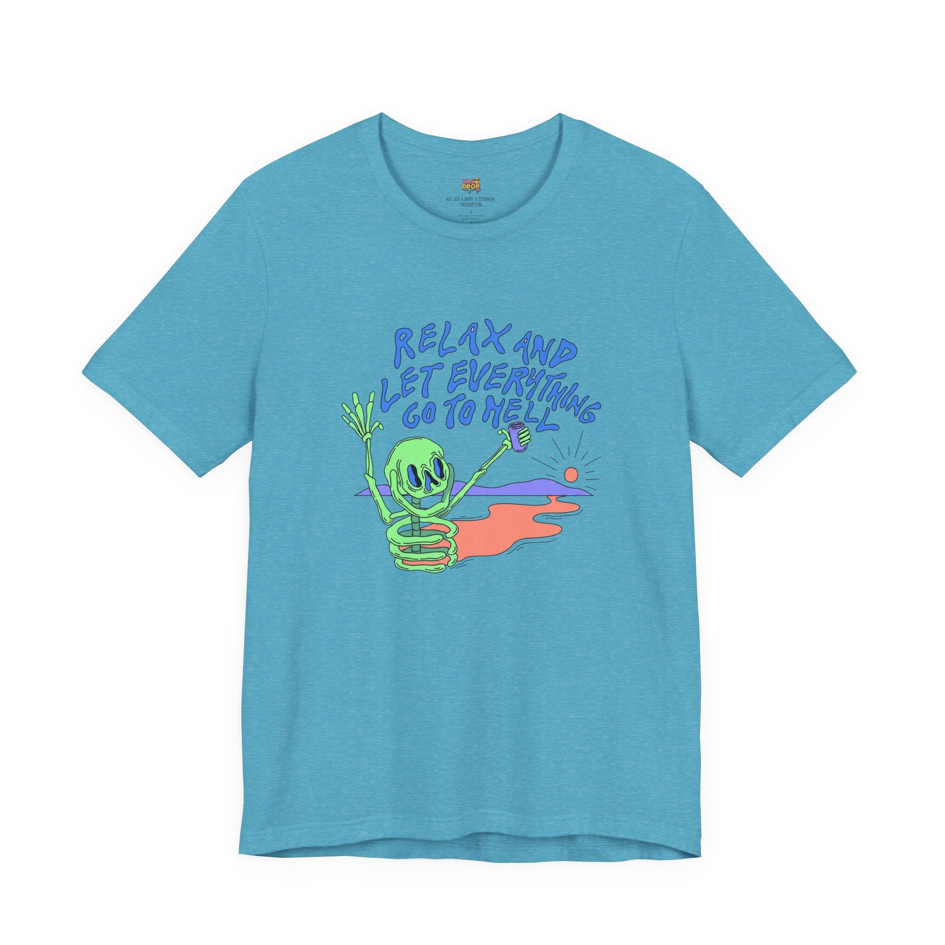 Relax and Let Everything Go to Hell Graphic Tee – Ironic Skeleton Streetwear Shirt