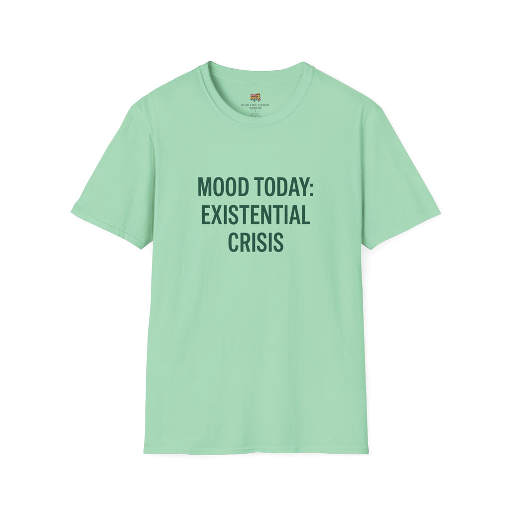 MOOD TODAY: EXISTENTIAL CRISIS
