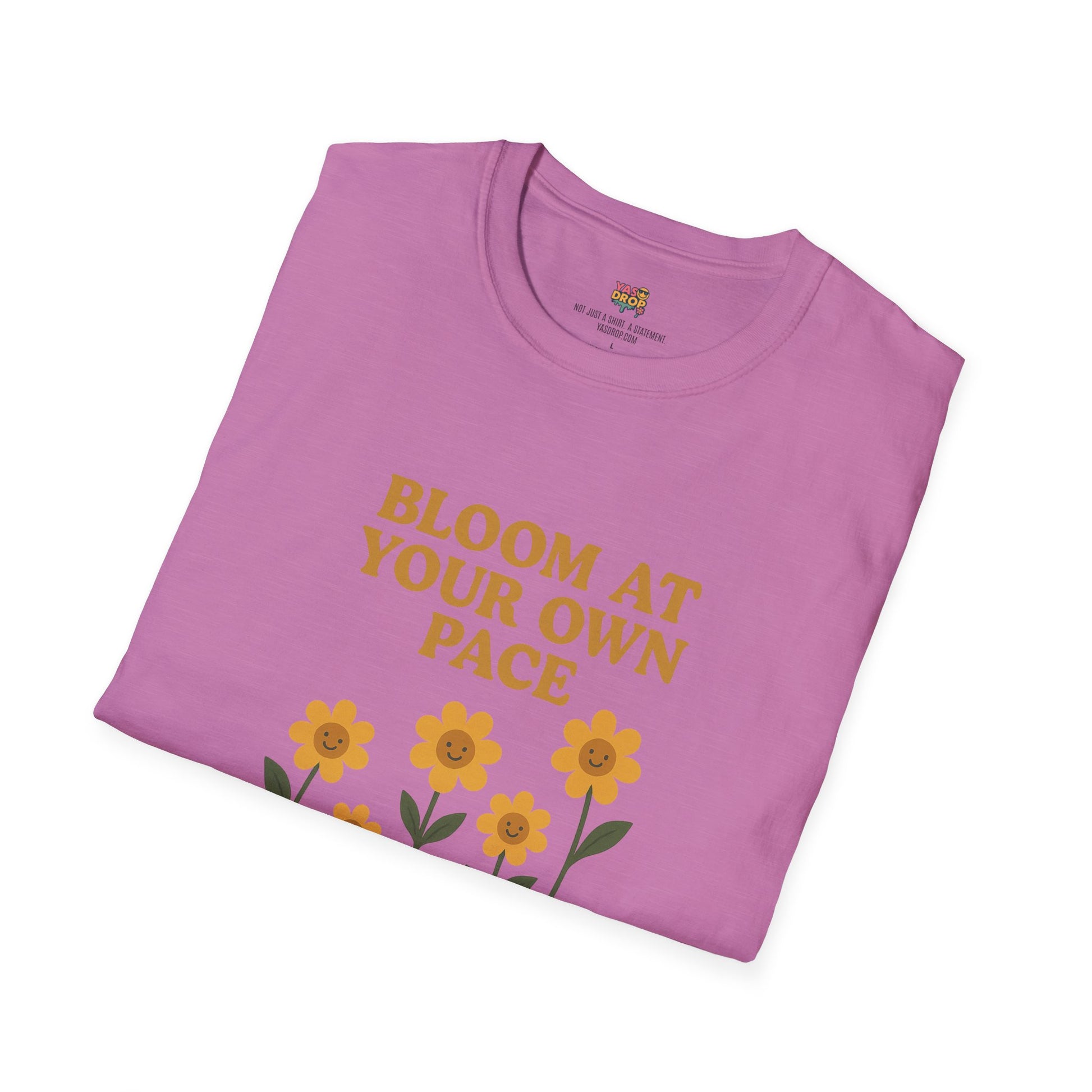 Bloom At Your Own Pace Tee – Wholesome Reminder in Flower Form