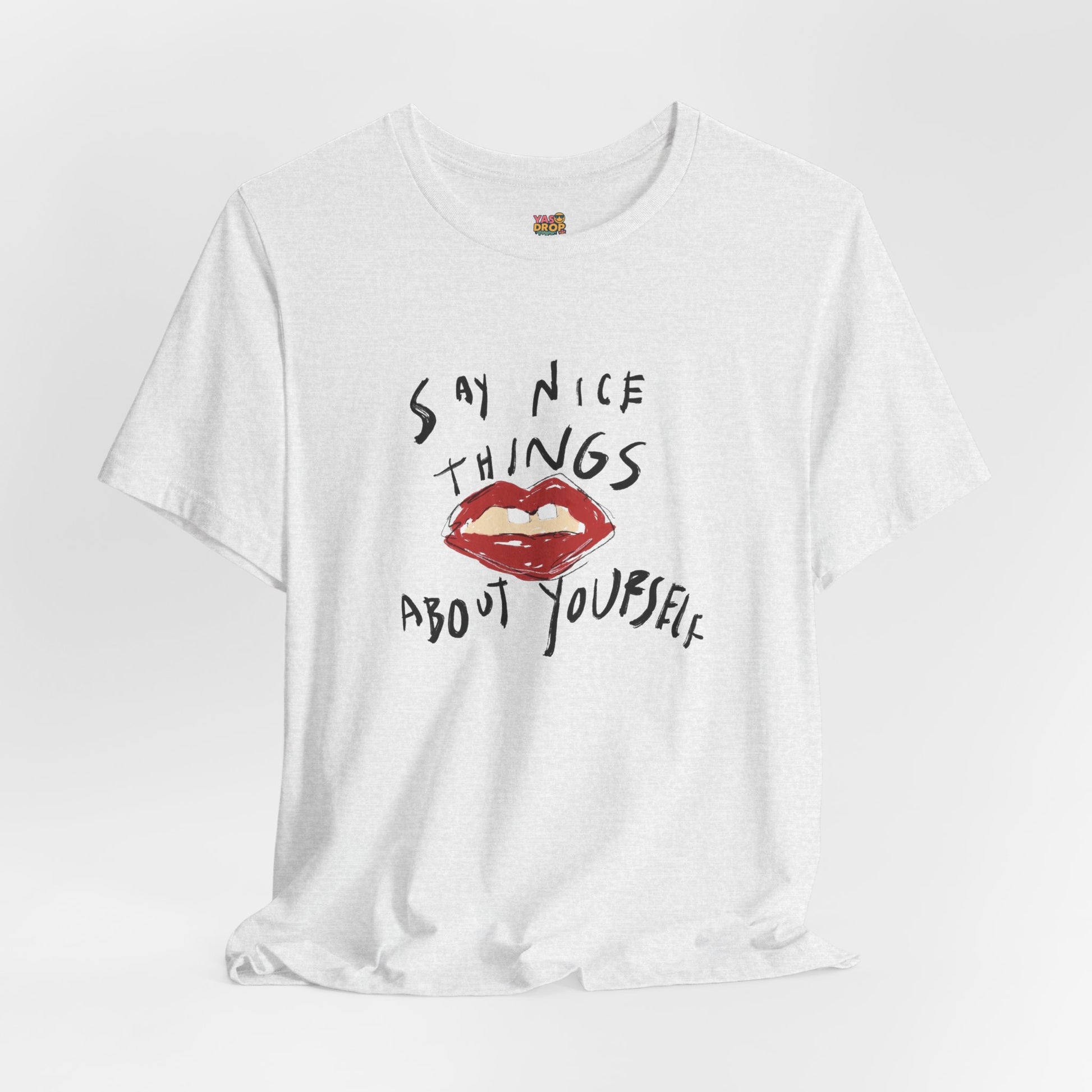 "Say Nice Things About Yourself" Graphic Tee – Artsy Aesthetic Affirmation Streetwear