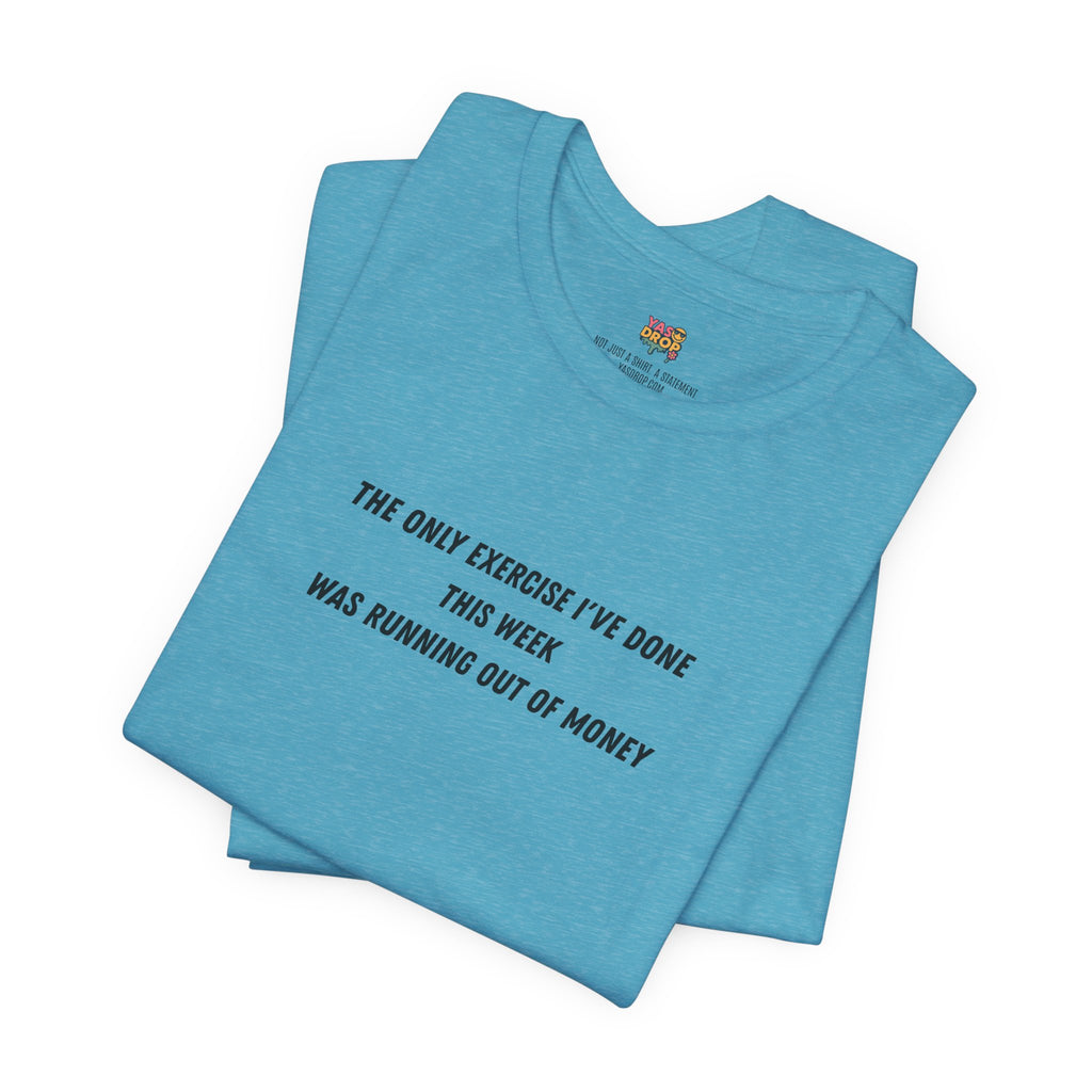 "Running Out Of Money" Funny Quote Tee | Ironic Minimalist Graphic T-Shirt