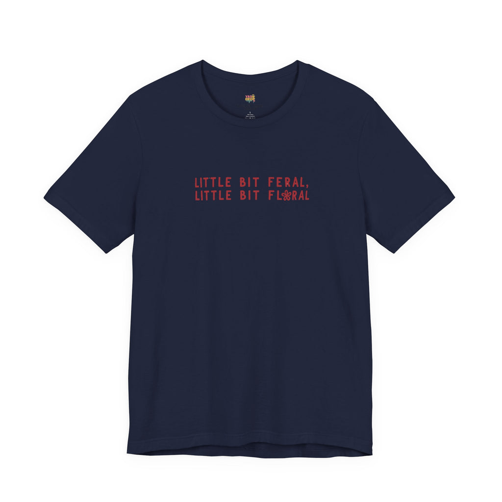 "Little Bit Feral Little Bit Floral" Minimalist Graphic Tee – Ultra-Soft Retail Fit