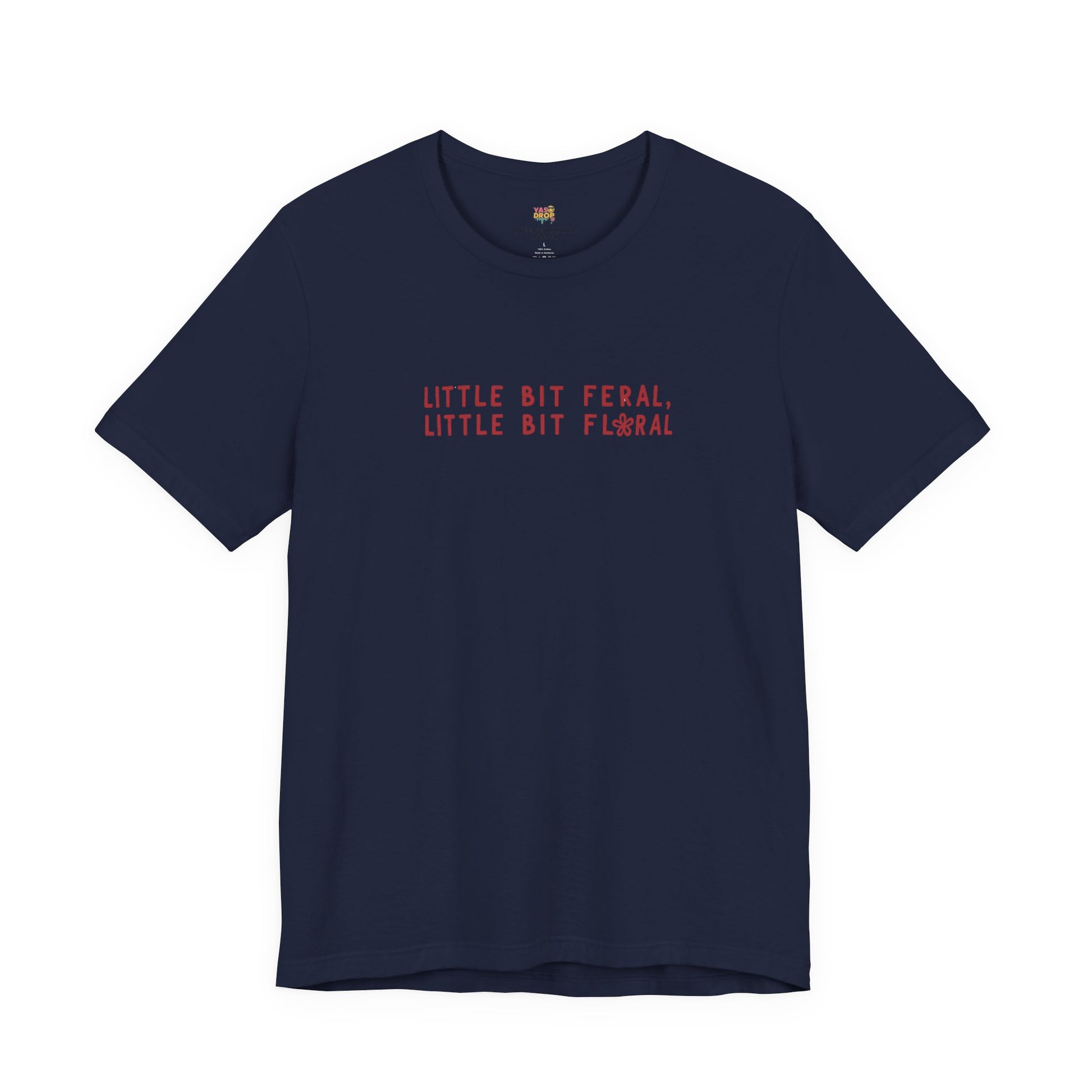 "Little Bit Feral Little Bit Floral" Minimalist Graphic Tee – Ultra-Soft Retail Fit