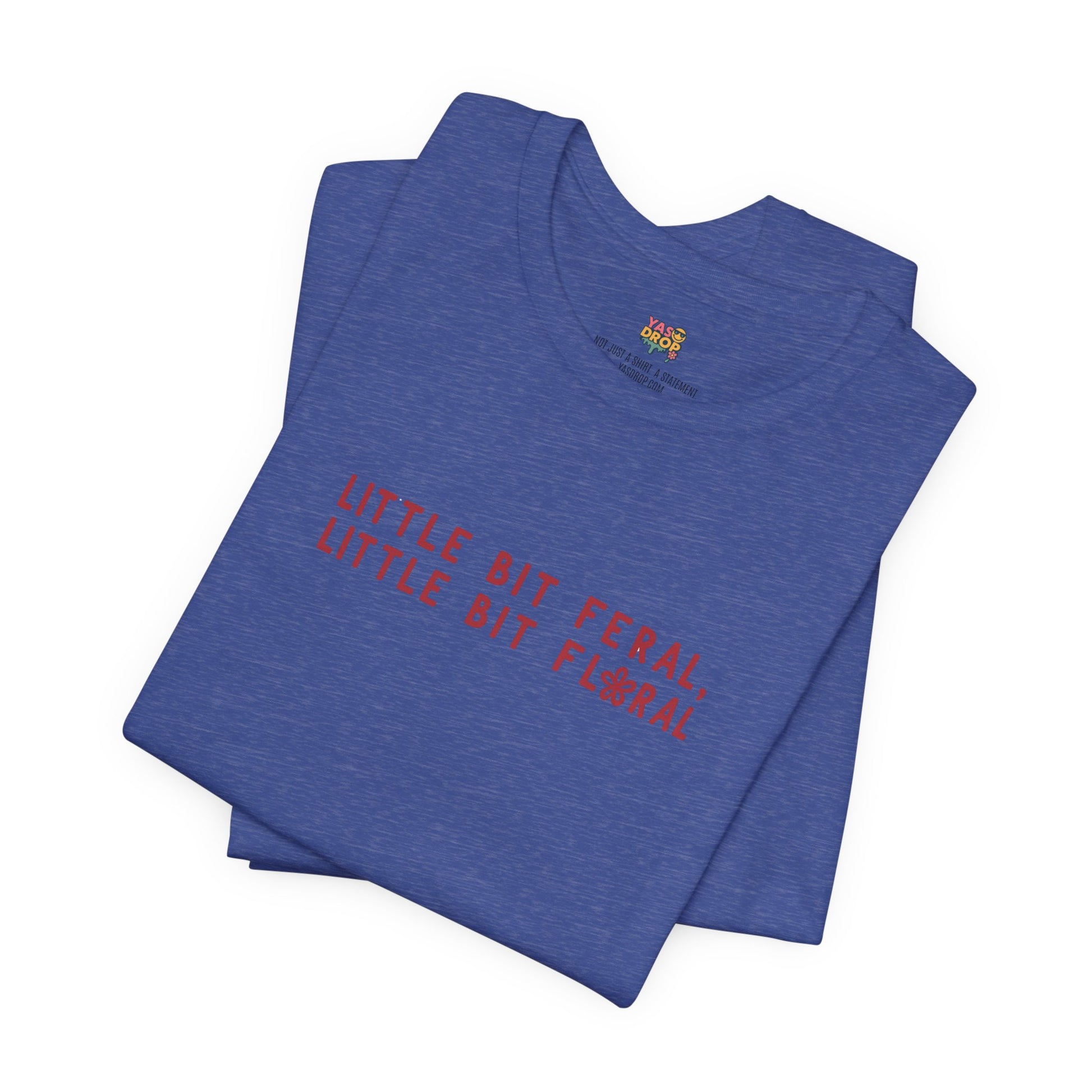 "Little Bit Feral Little Bit Floral" Minimalist Graphic Tee – Ultra-Soft Retail Fit