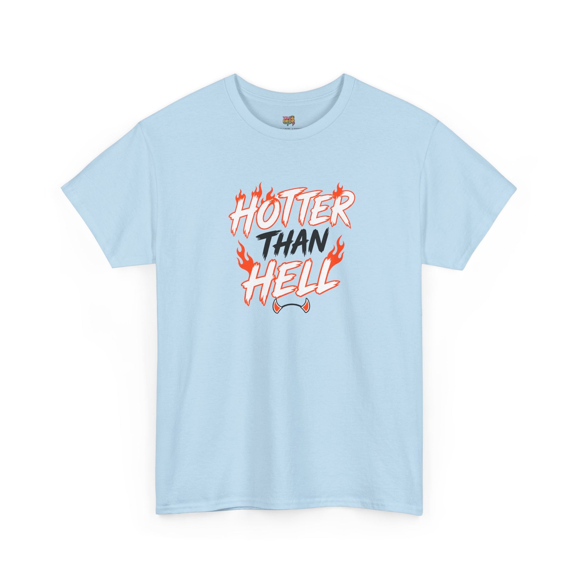 Hotter Than Hell T-Shirt - Stay hot. Stay loud.