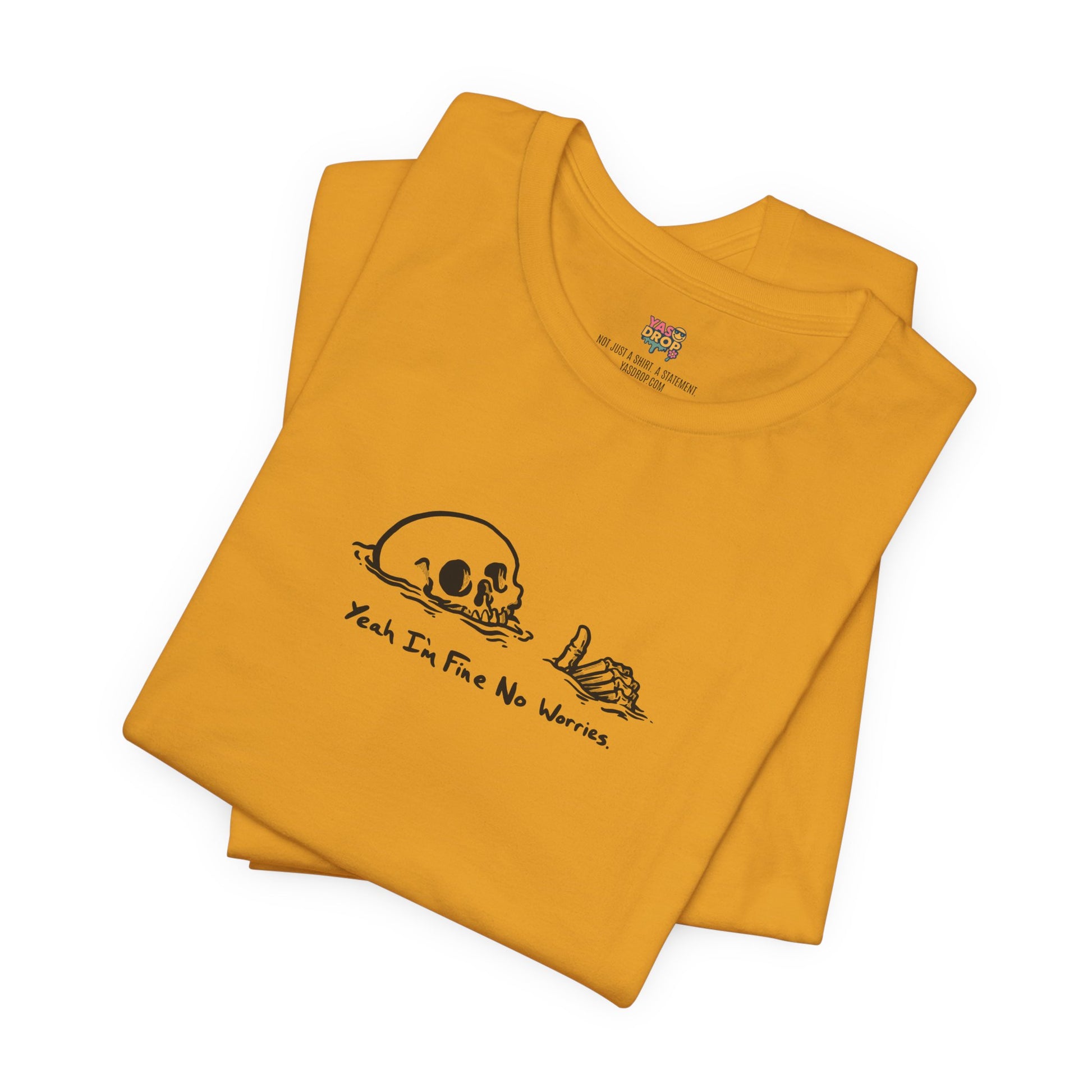 "Yeah I'm Fine No Worries" Ironic Skeleton Minimalist Graphic Tee