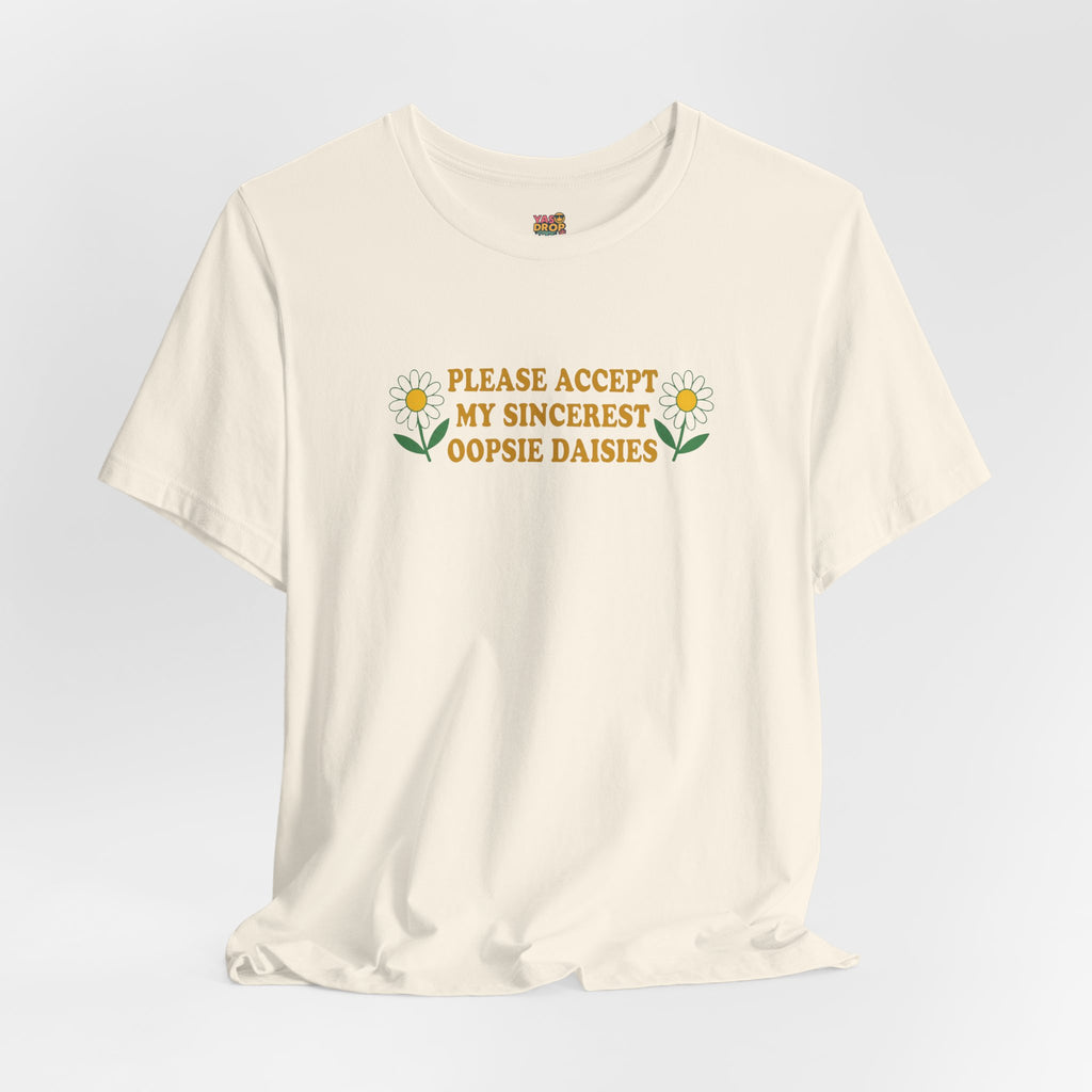 "Please Accept My Sincerest Oopsie Daisies" Ironic Graphic Tee – Retro Y2K Minimalist Aesthetic T-Shirt