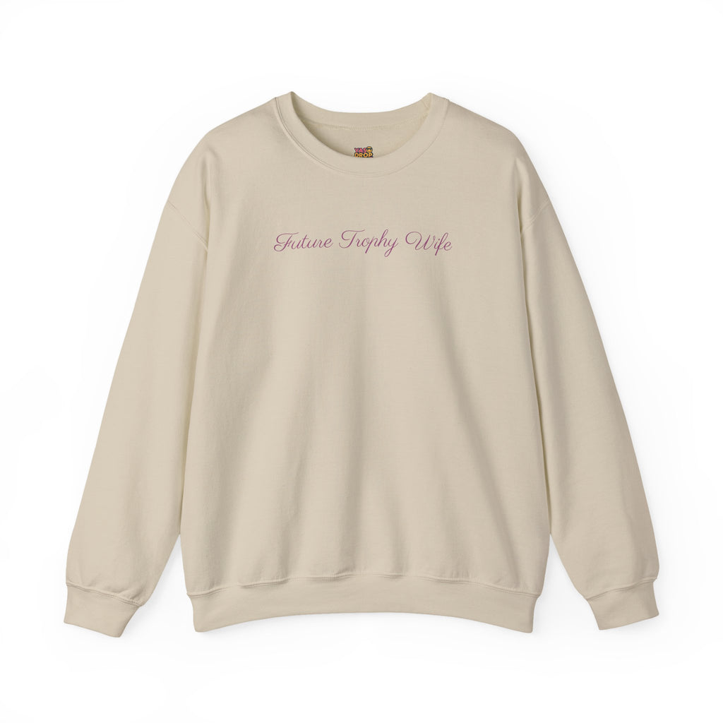 Future Trophy Wife Statement Crewneck Sweatshirt