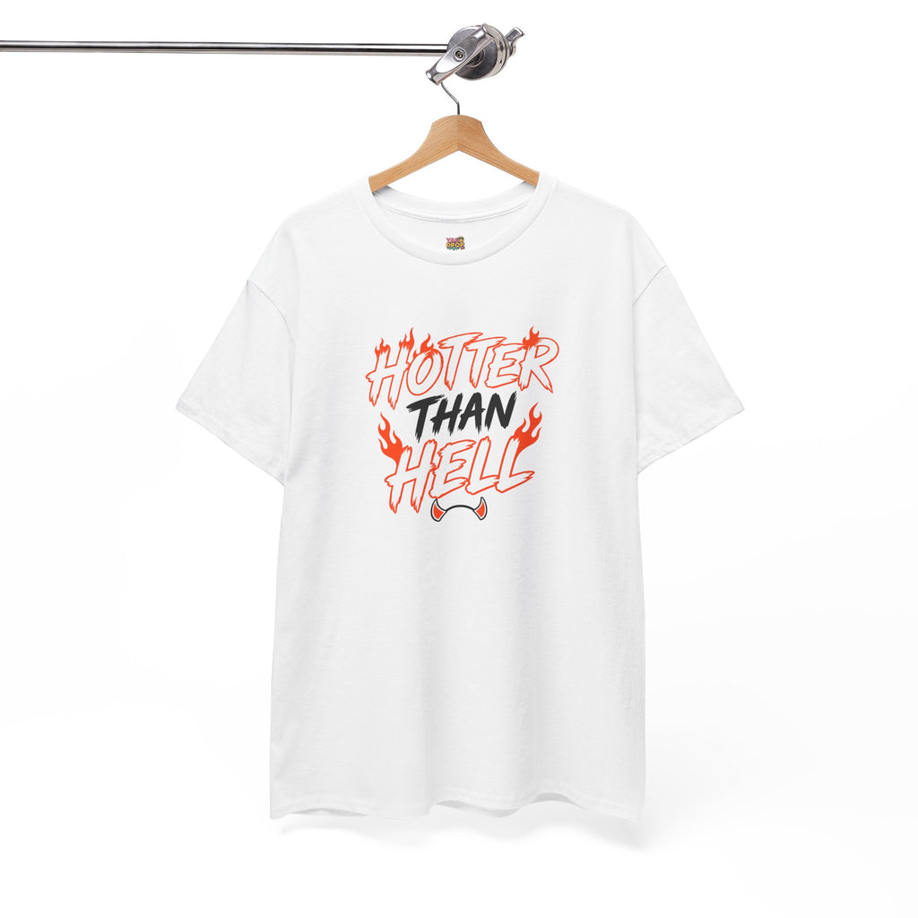 Hotter Than Hell T-Shirt - Stay hot. Stay loud.