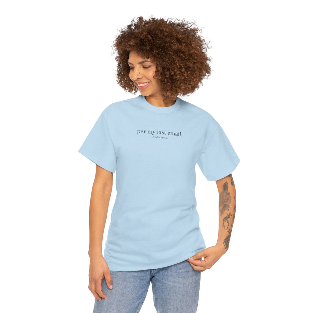 Per My Last Email. T-Shirt (Read It Again.)  Viral Office Meme Tee for Work & Corporate Humor
