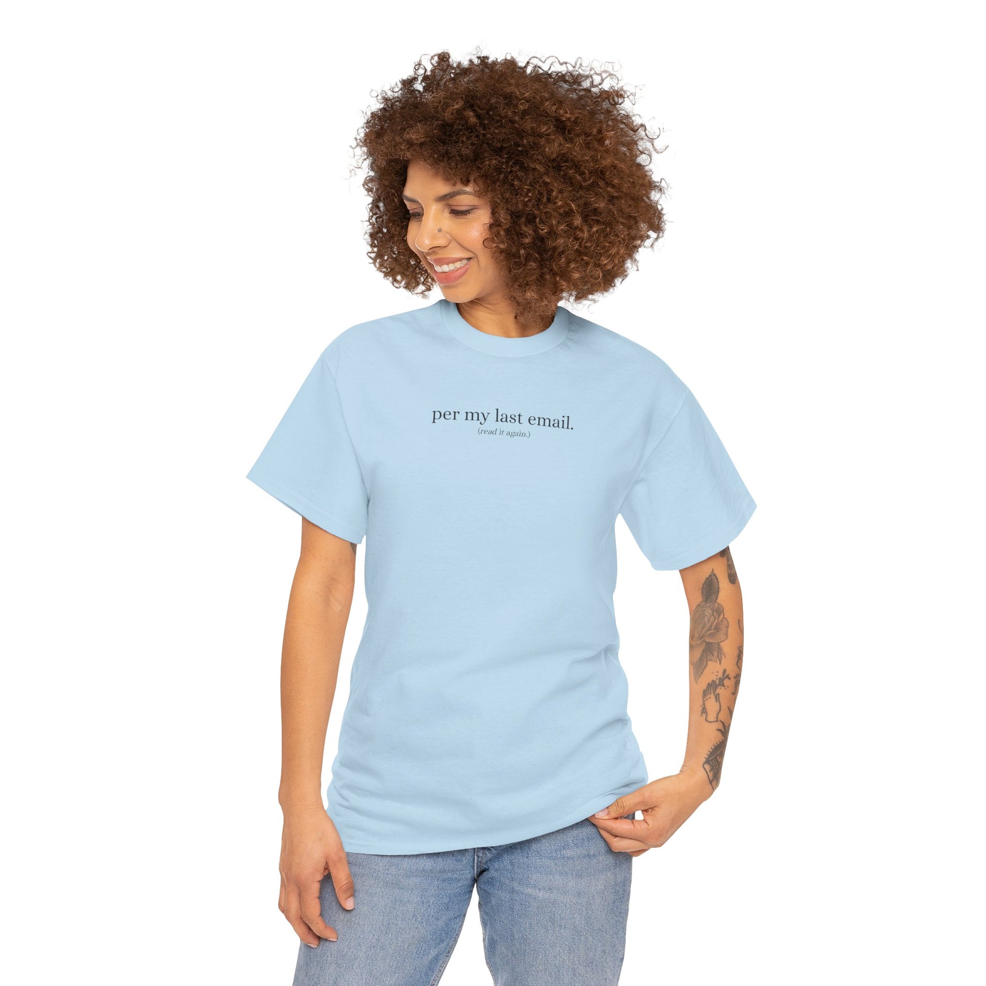 Per My Last Email. T-Shirt (Read It Again.)  Viral Office Meme Tee for Work & Corporate Humor